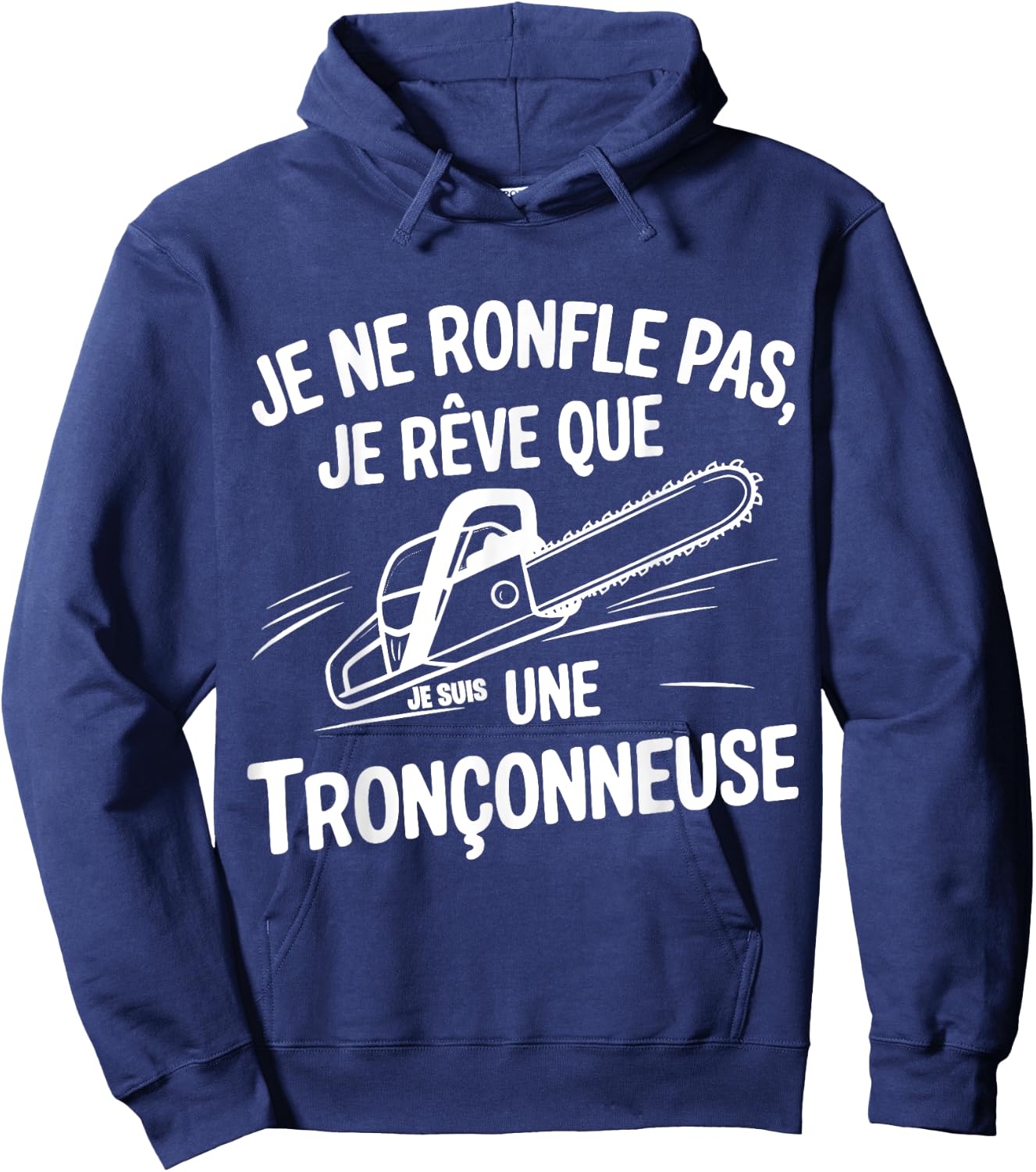 I Dont Snore I Dream I'm a Chainsaw Hoodie - Hoodie | Navy