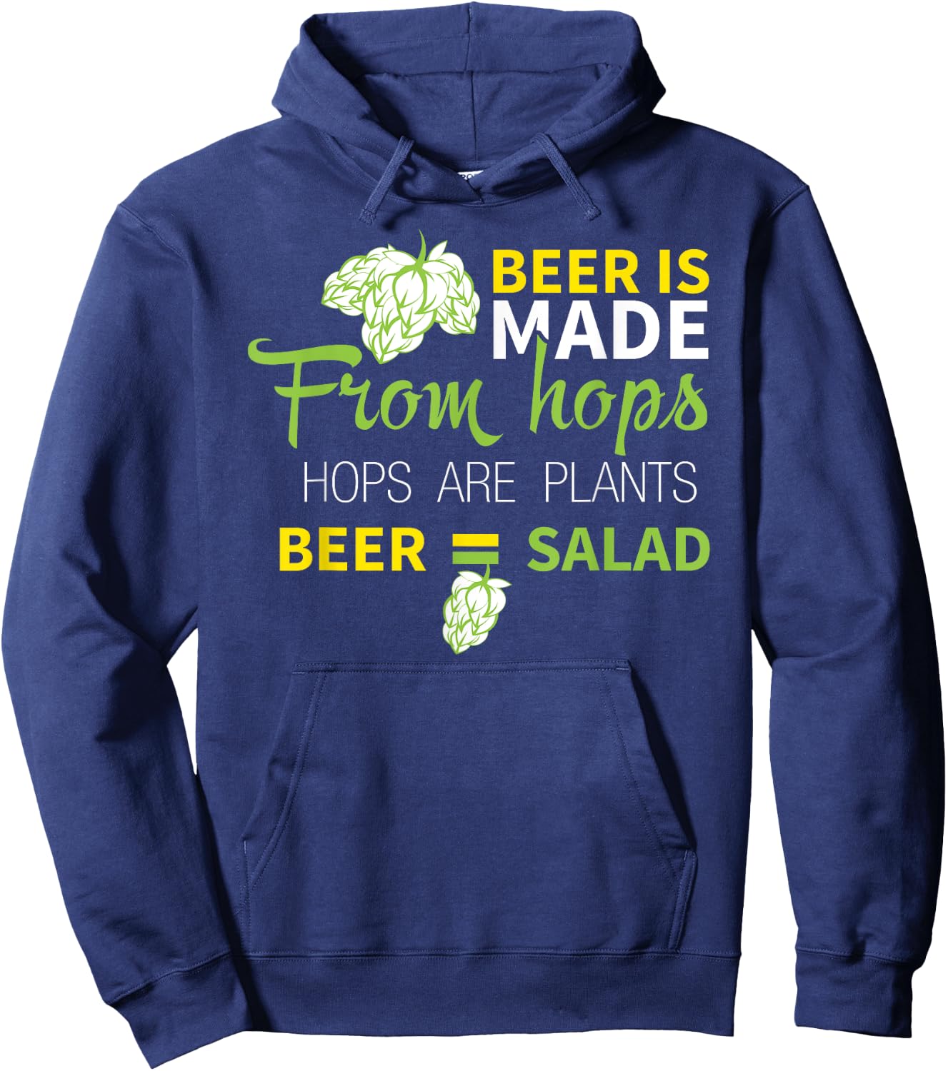 Beer Is From Hops Beer Equals Salad Shirt Alcoholic Party Hoodie - Hoodie | Navy
