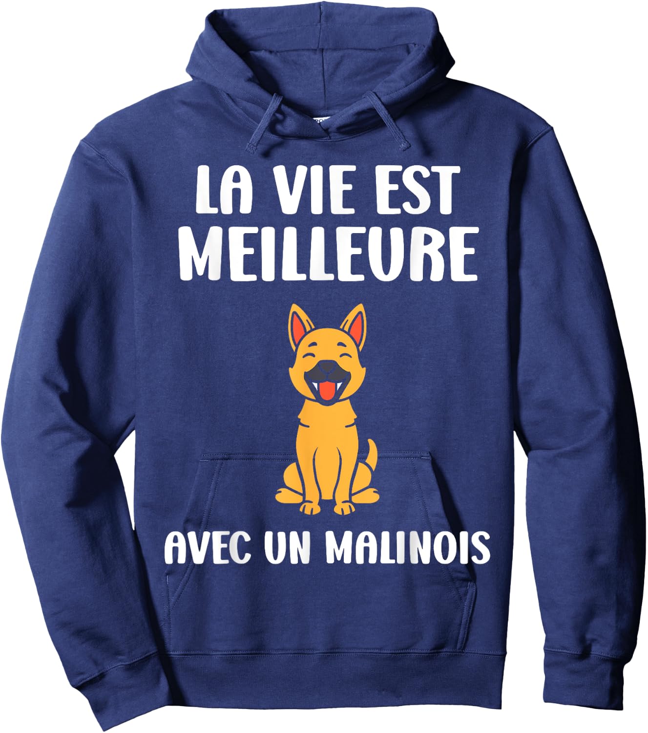 Humour dog Malinois Life is better with a Malinois Hoodie - Hoodie | Navy