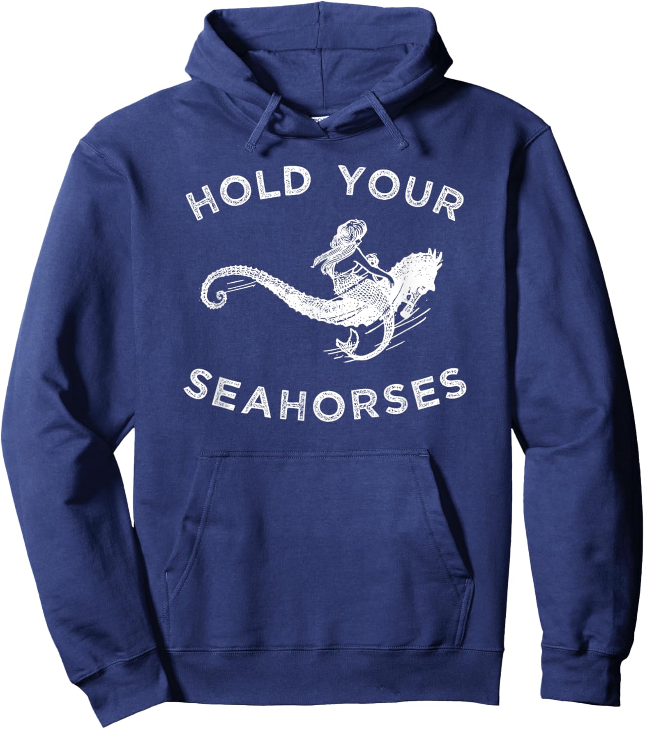 Hold Your Seahorses , Mermaid Riding Seahorse Hoodie - Hoodie | Navy
