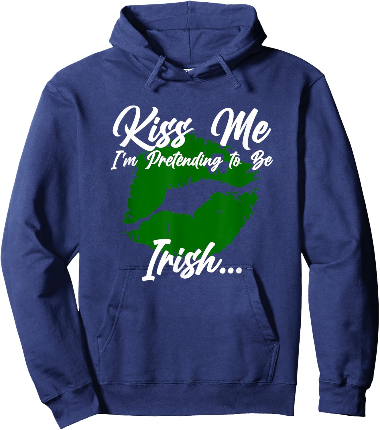 Kiss me, I'm pretending to be Irish Hoodie - Hoodie | Navy