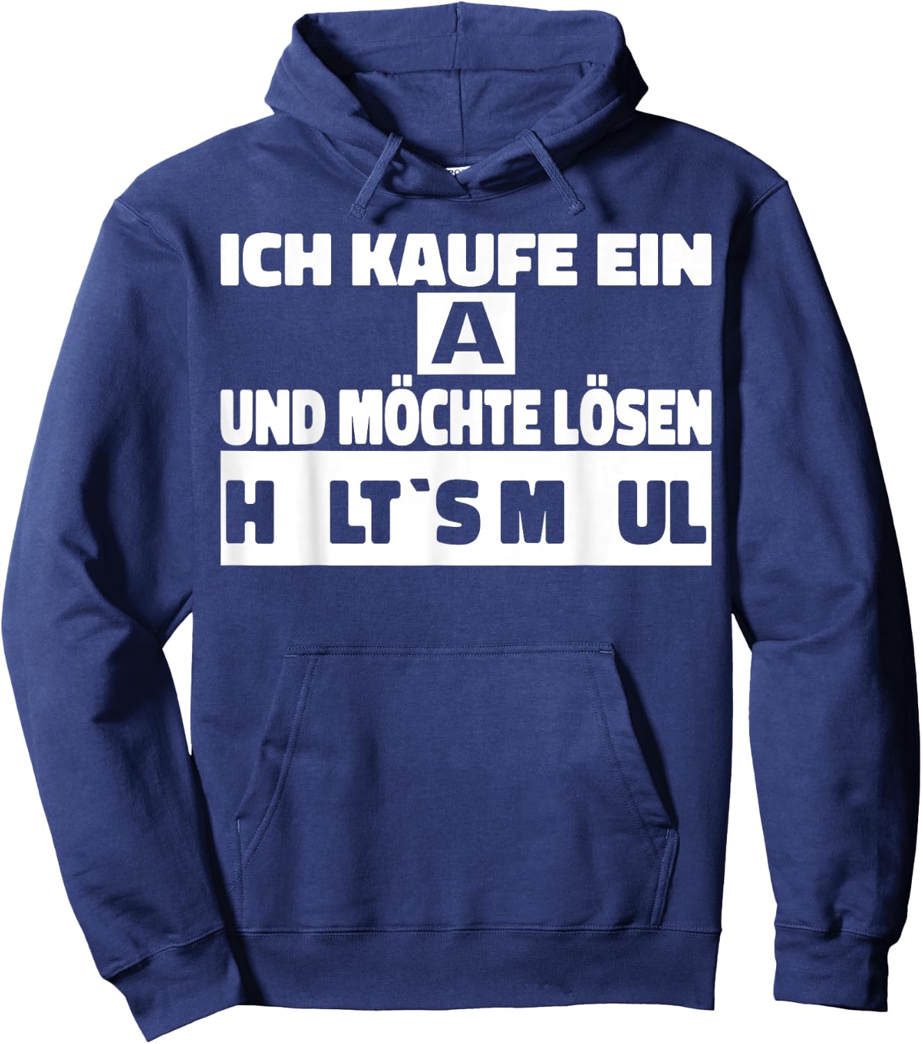 Ich kaufe ein A und möchte Lösen - Halts Maul Hoodie - Hoodie | Navy