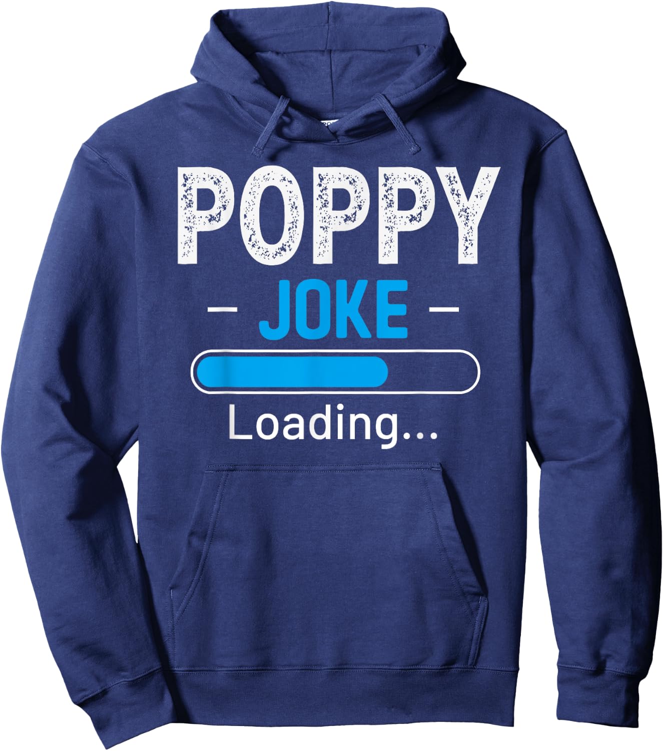 Funny Poppy Joke Loading Daddy Fathers Day Humor Grandpa Hoodie - Hoodie | Navy