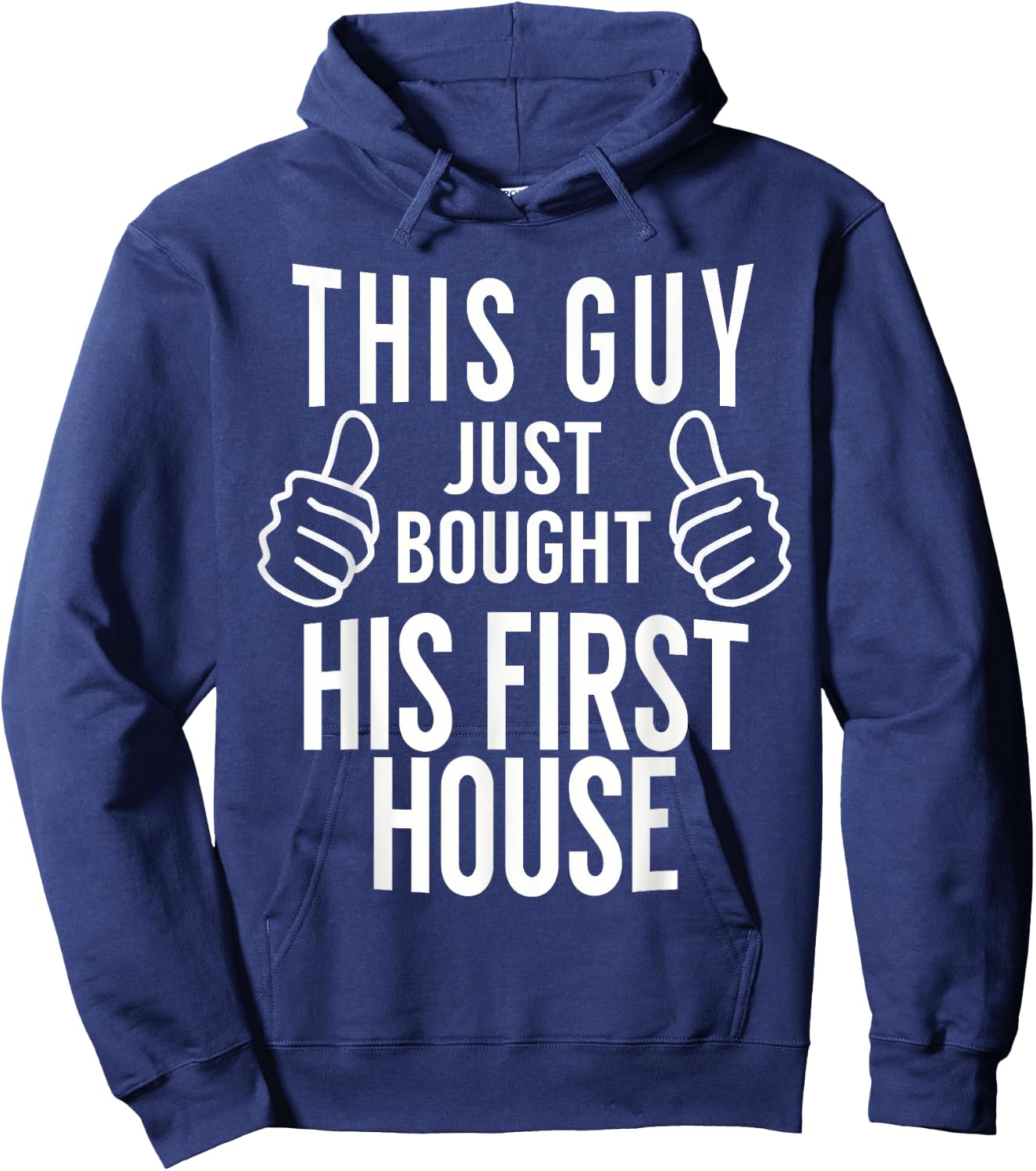 This Guy Just Bought His First House - Homeowner Gift Hoodie - Hoodie | Navy