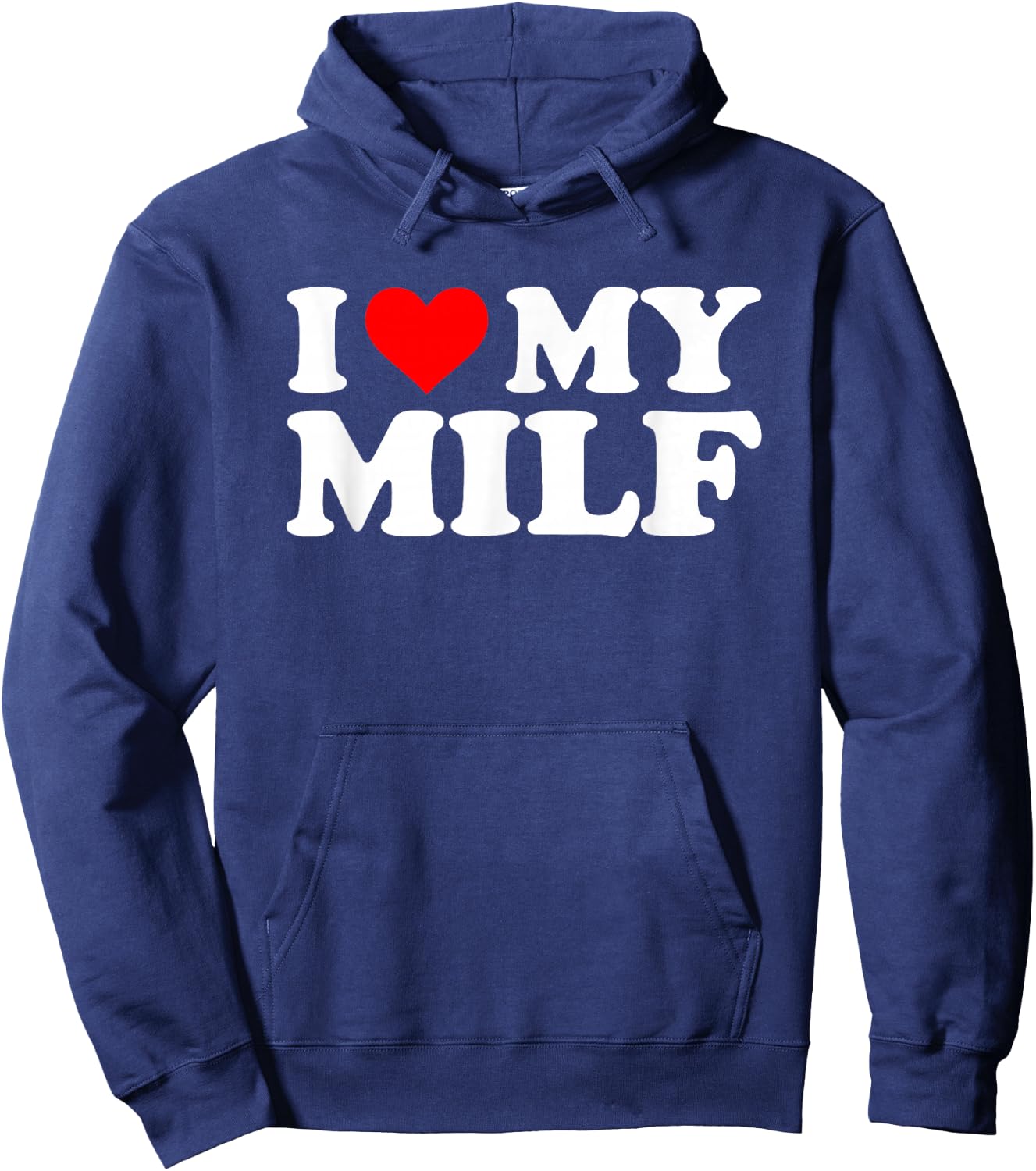 I Love My MILF Lustiger Spruch sarkastische Neuheit Jungs Männer MILF Hoodie - Hoodie | Navy