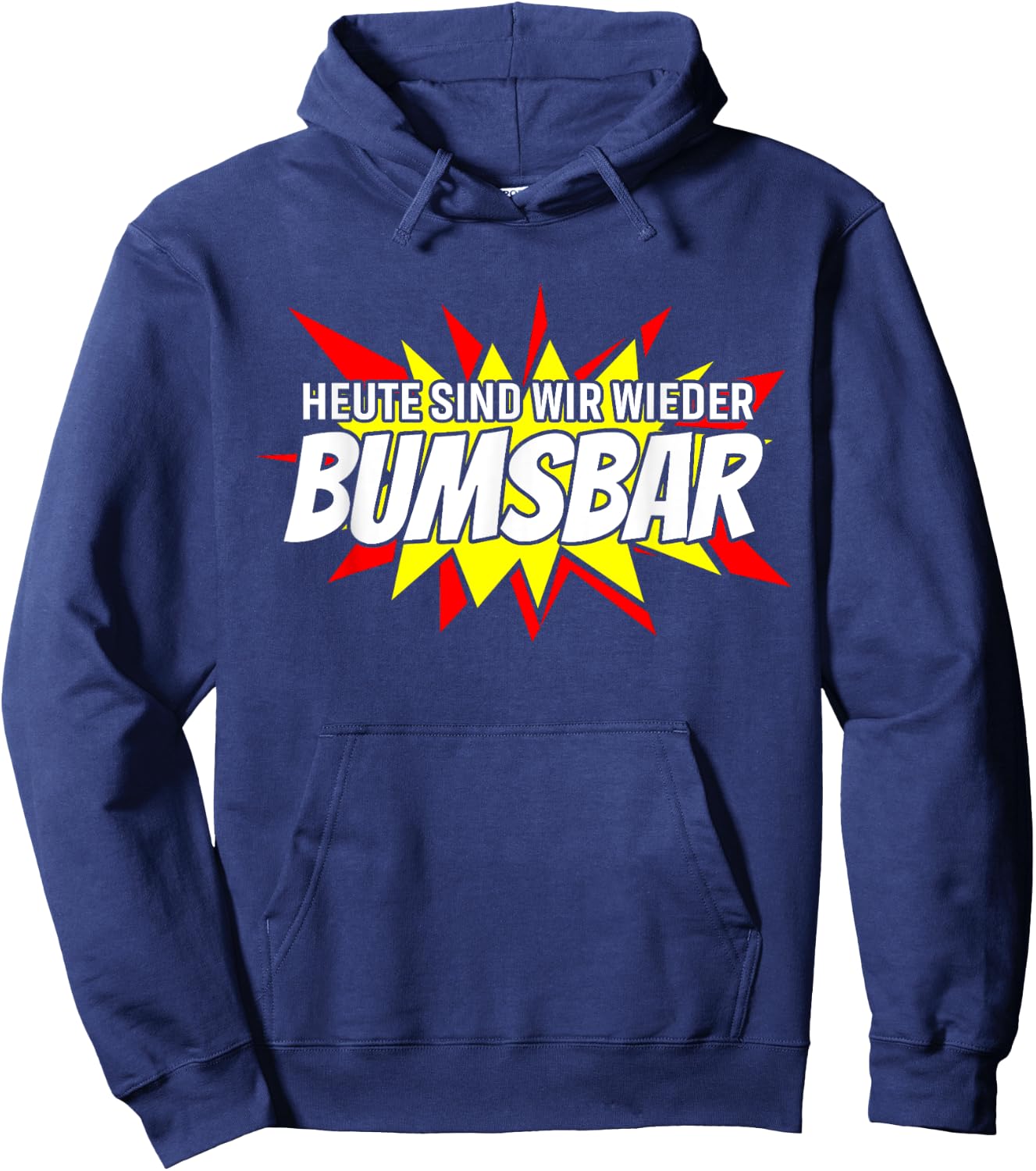 Heute sind wir wieder bumsbar Party Outfit Sommer Mallorca Hoodie - Hoodie | Navy