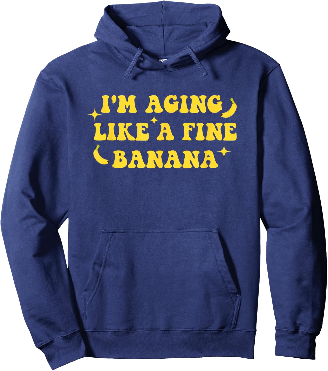 I'm Aging Like A Fine Banana Funny Old People Quote Hoodie - Hoodie | Navy