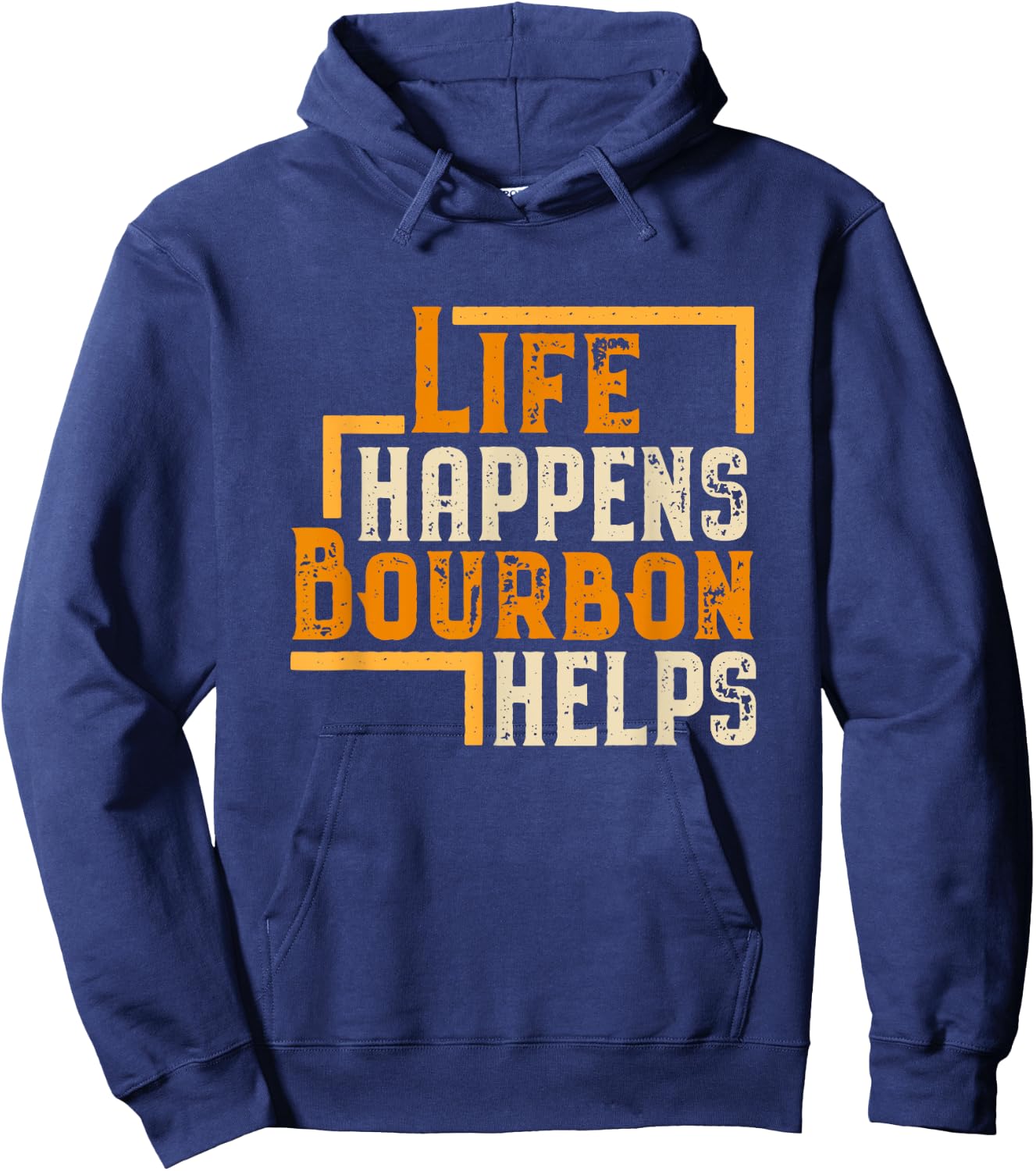 Life Happens Bourbon Helps Funny Whiskey Drinking Gift Hoodie - Hoodie | Navy