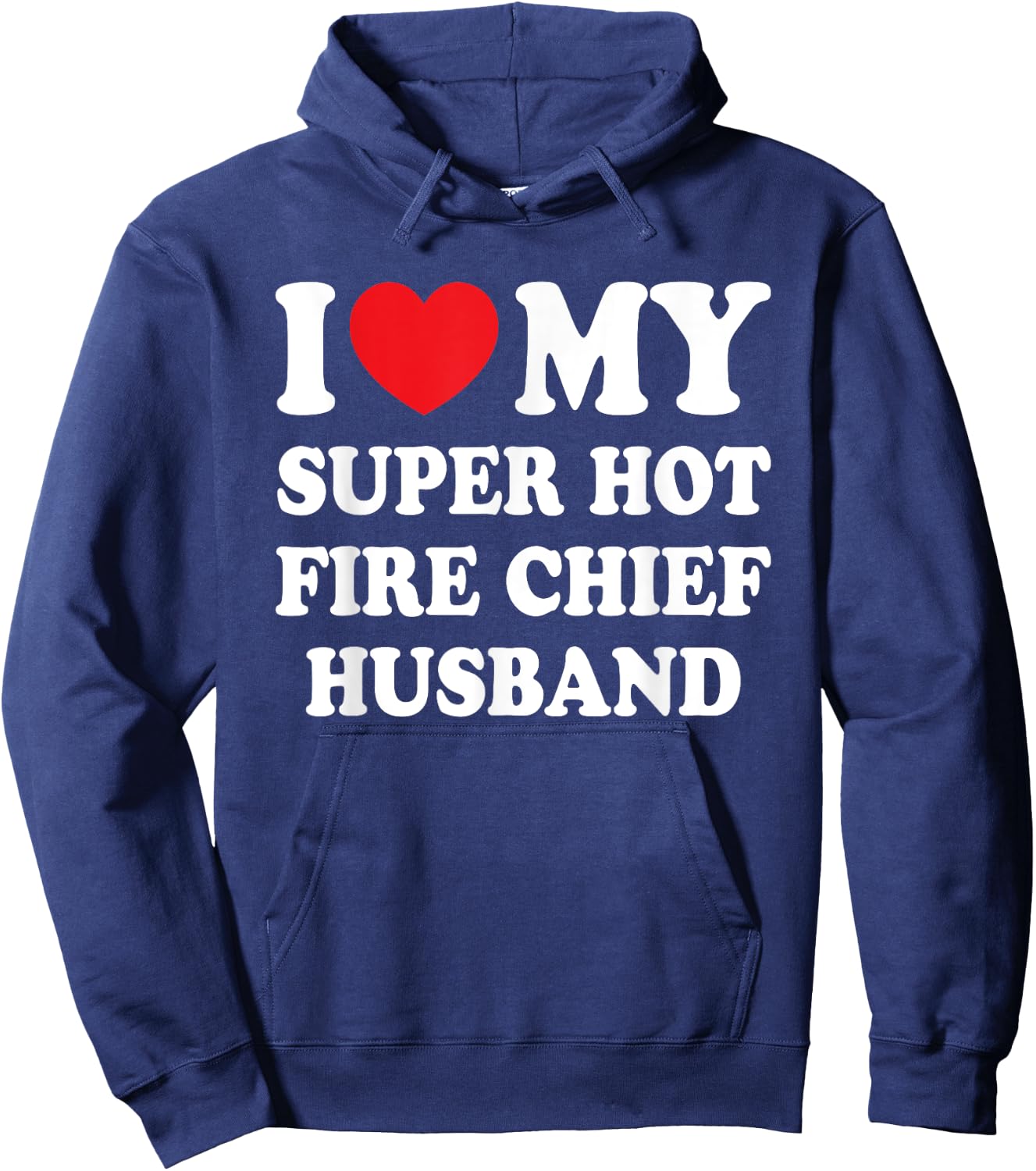 I Love My Super Hot Fire Chief Husband Funny Wife Hoodie - Hoodie | Navy
