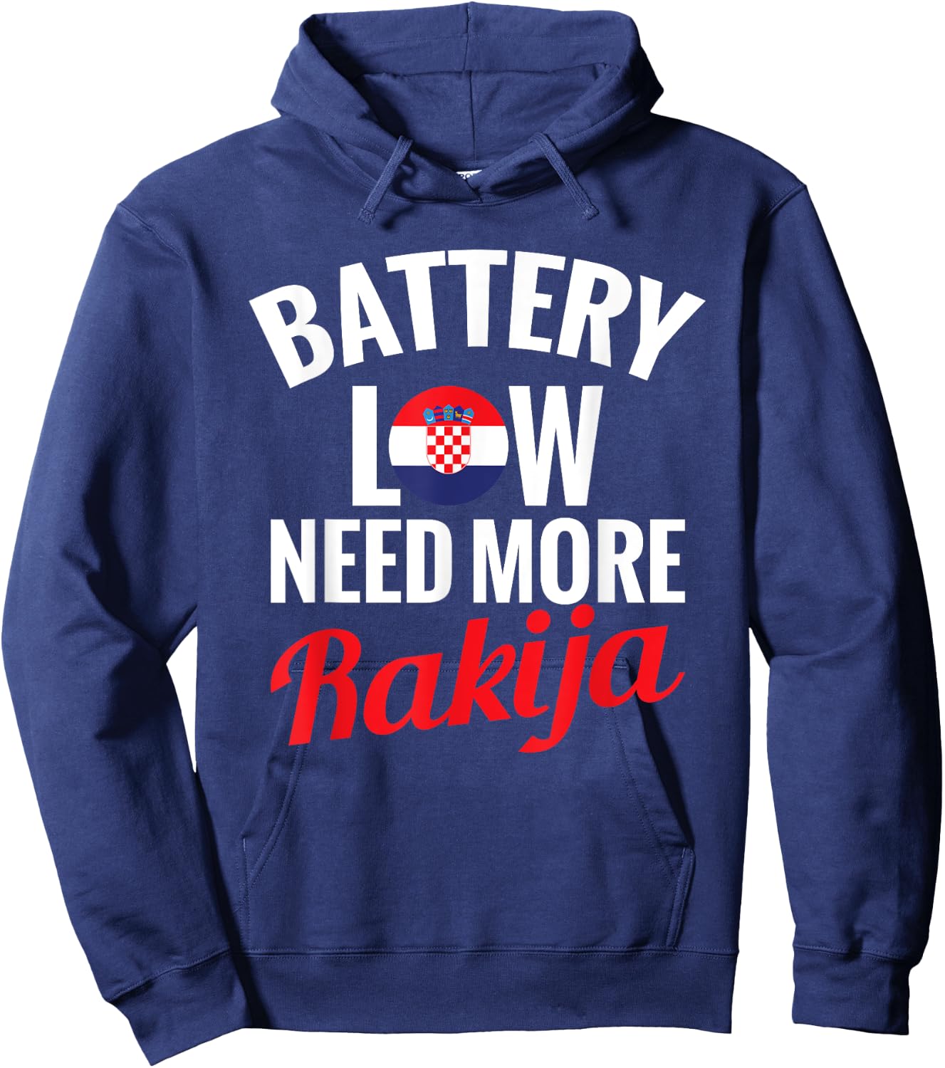 Rakija Croatian Drinking Battery Low Need More Rakija , Black, S Hoodie - Hoodie | Navy