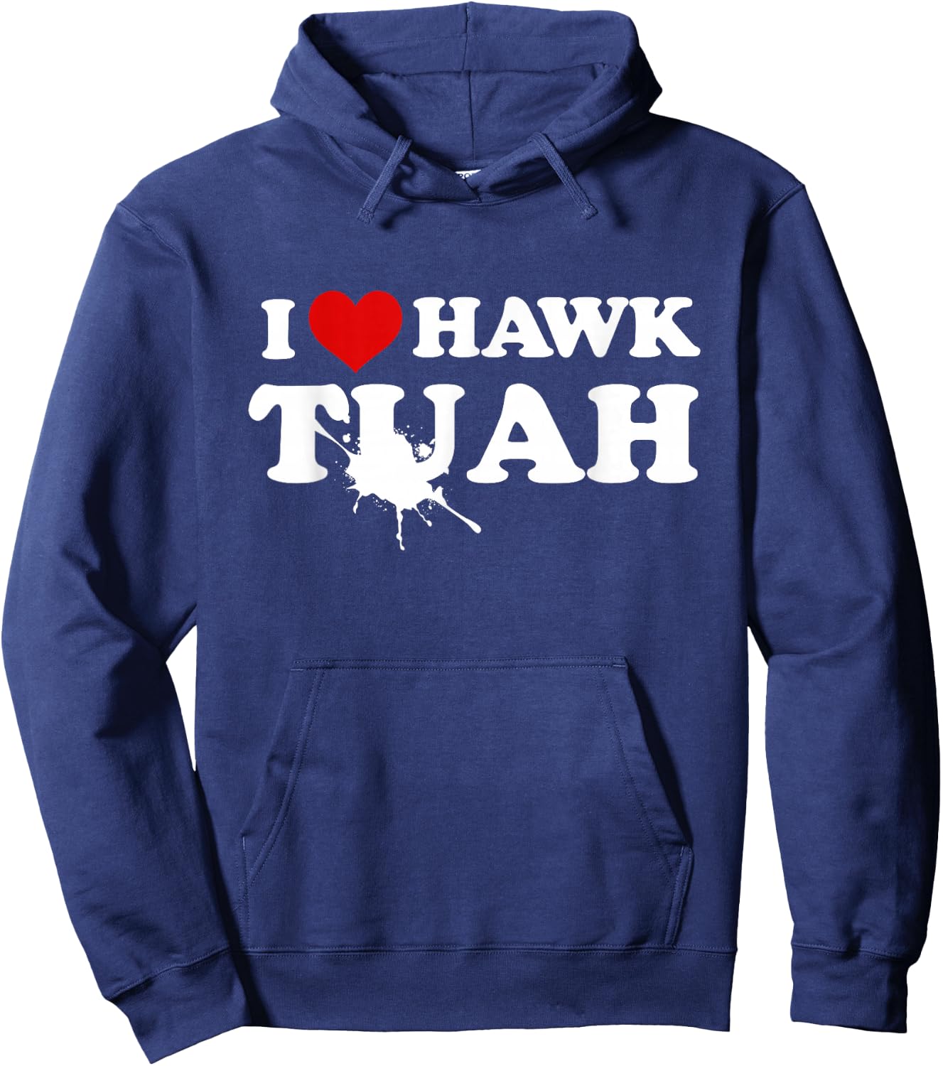 I Love Hawk Tush Spit On That Thing Funny Viral Meme Joke Hoodie - Hoodie | Navy