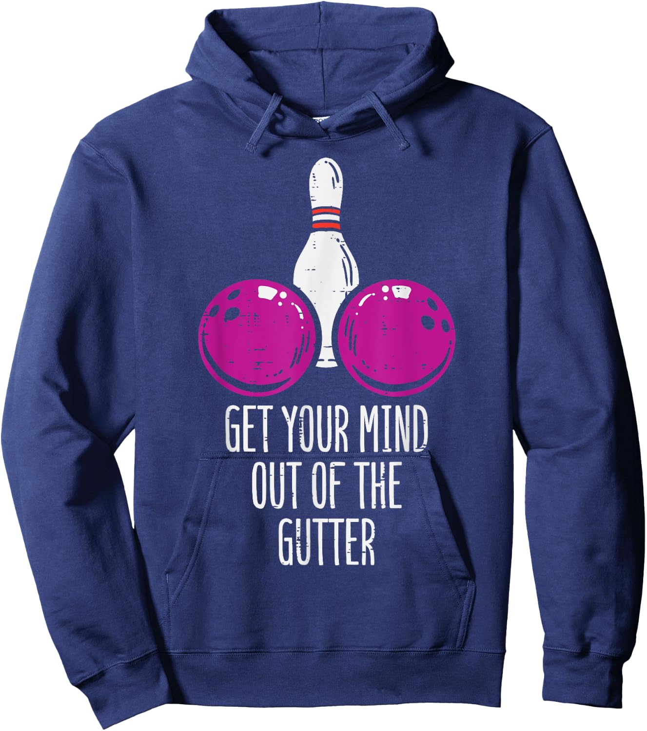 Bowling Get Your Mind Out Of Gutter Funny Bowler Men Women Hoodie - Hoodie | Navy