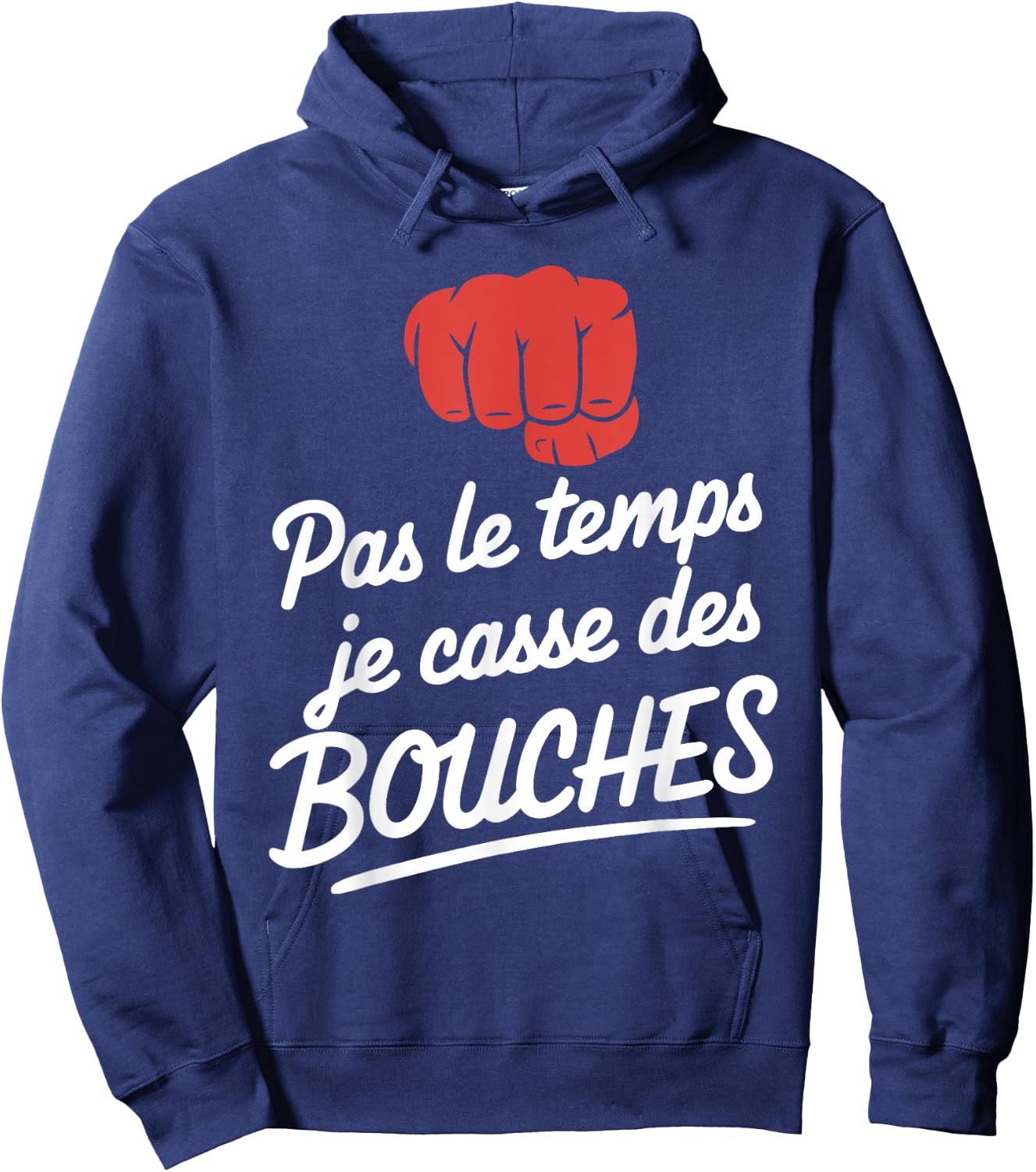 Pas Le Temps Je Cassse Des Mouths Humour Brawl , Black, S Hoodie - Hoodie | Navy