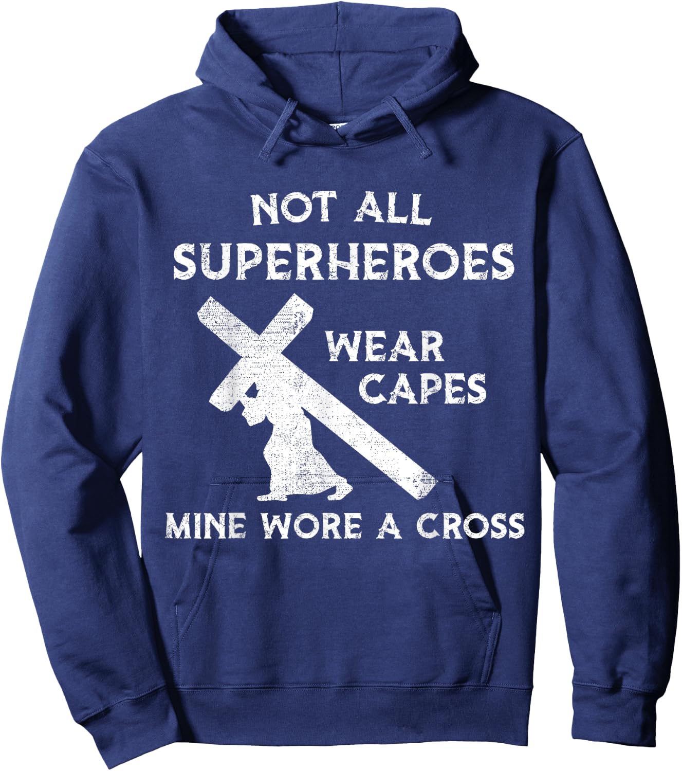 Not All Superheroes Wear Capes, Mine Wore A Cross Hoodie - Hoodie | Navy