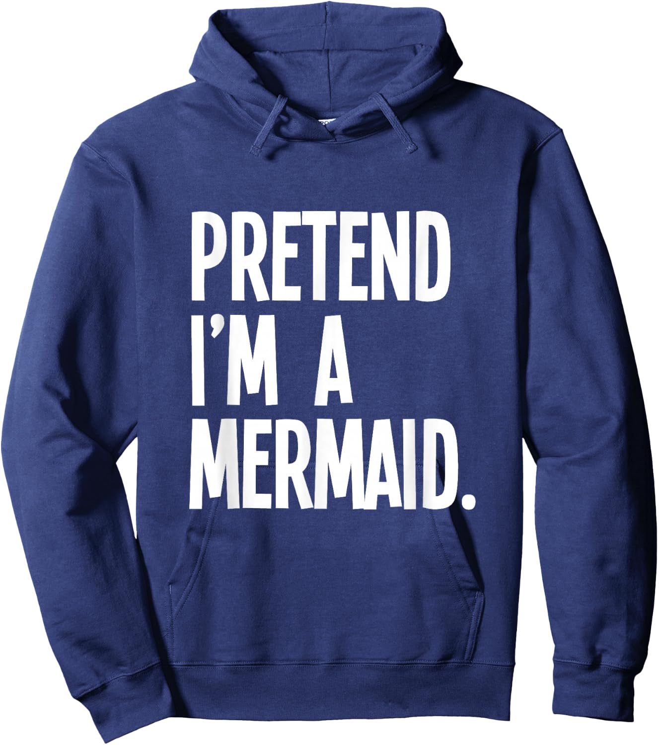 Pretend I'm A Mermaid Funny Halloween Party Costume Hoodie - Hoodie | Navy