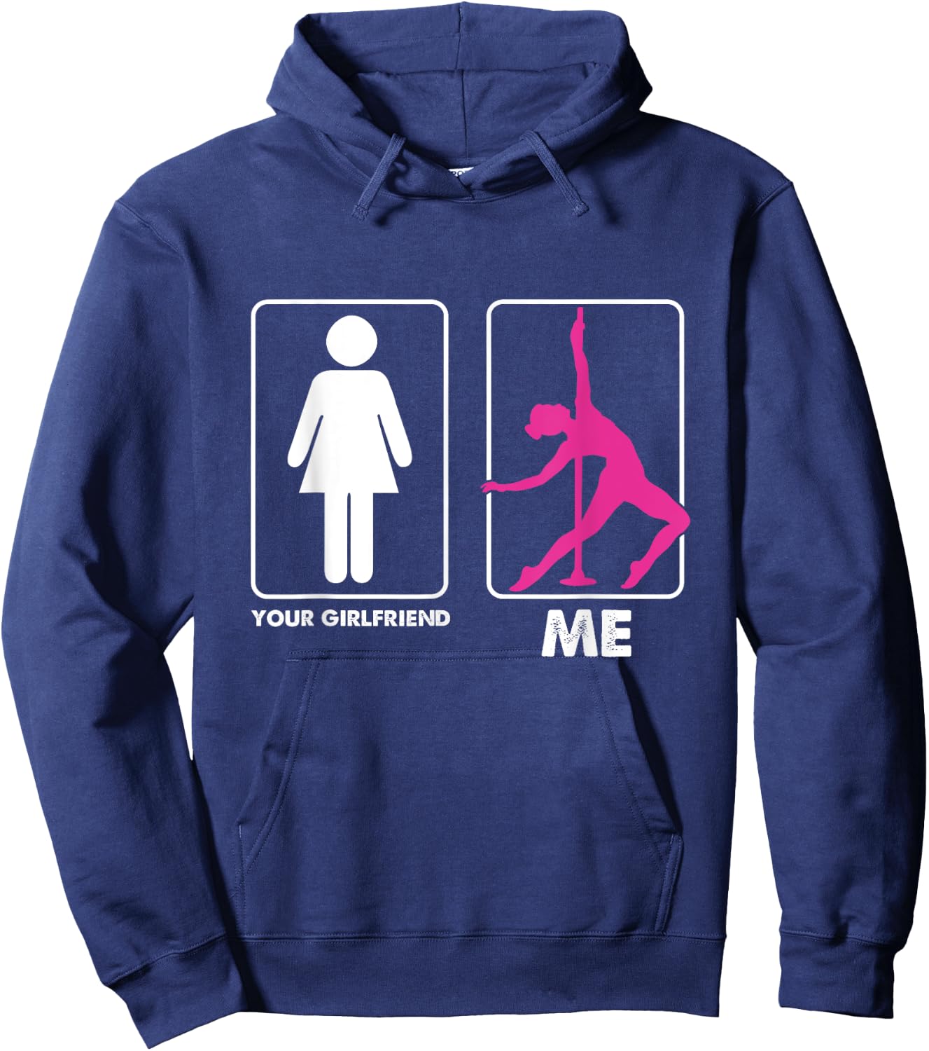 Funny Pole Dancer Pole Dancing Your Girlfriend Me Hoodie - Hoodie | Navy