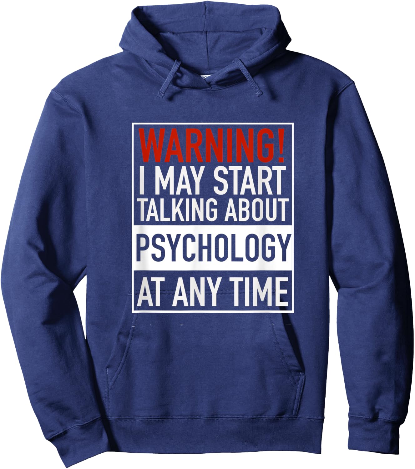 Warning I May Start Talking About Psychology At Any Time Hoodie - Hoodie | Navy