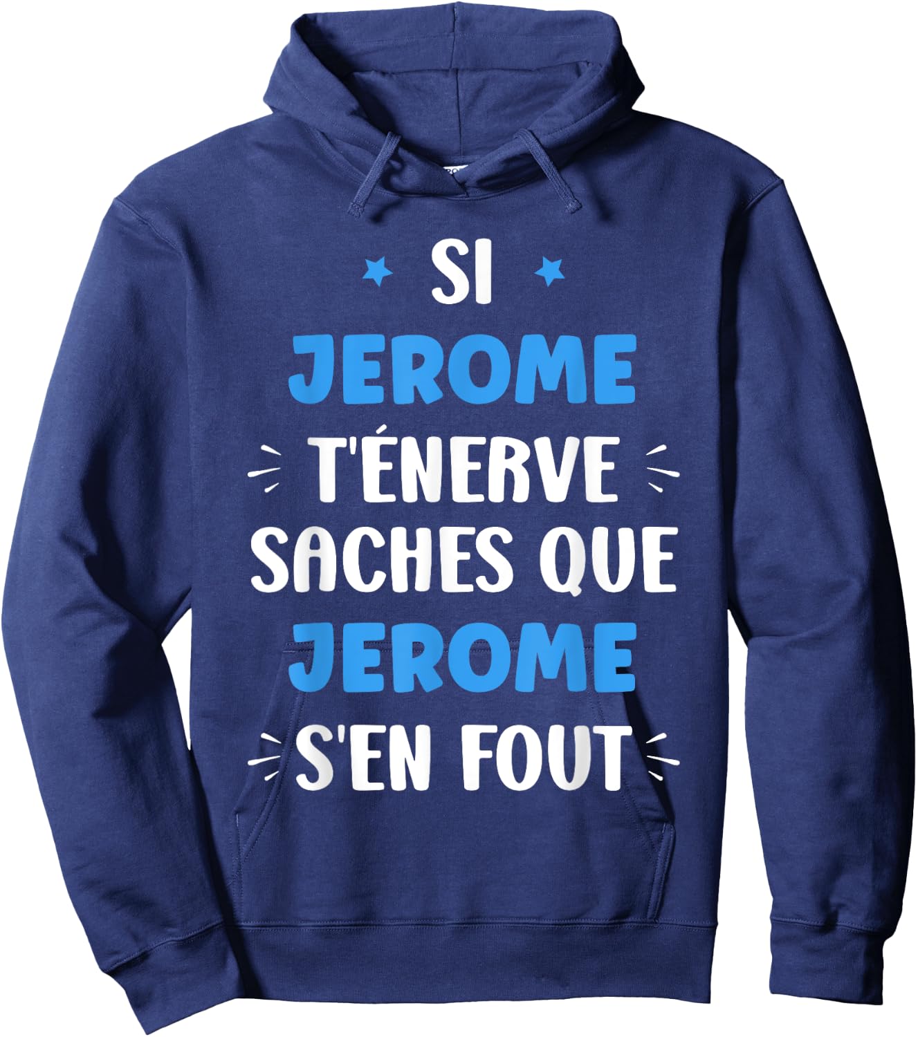 Name Si Jerome t'énerve Humour Personalised Name Jerome Hoodie - Hoodie | Navy
