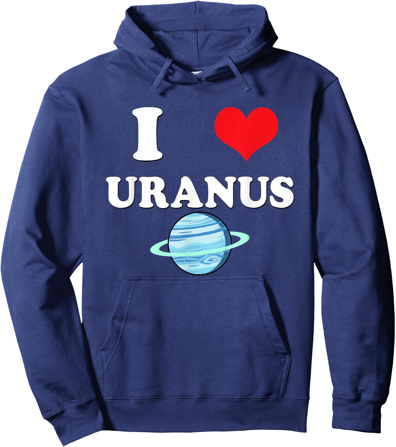 I Love Uranus Funny Astronomy Planets Workout Gym Teachers Men Women Hoodie - Hoodie | Navy