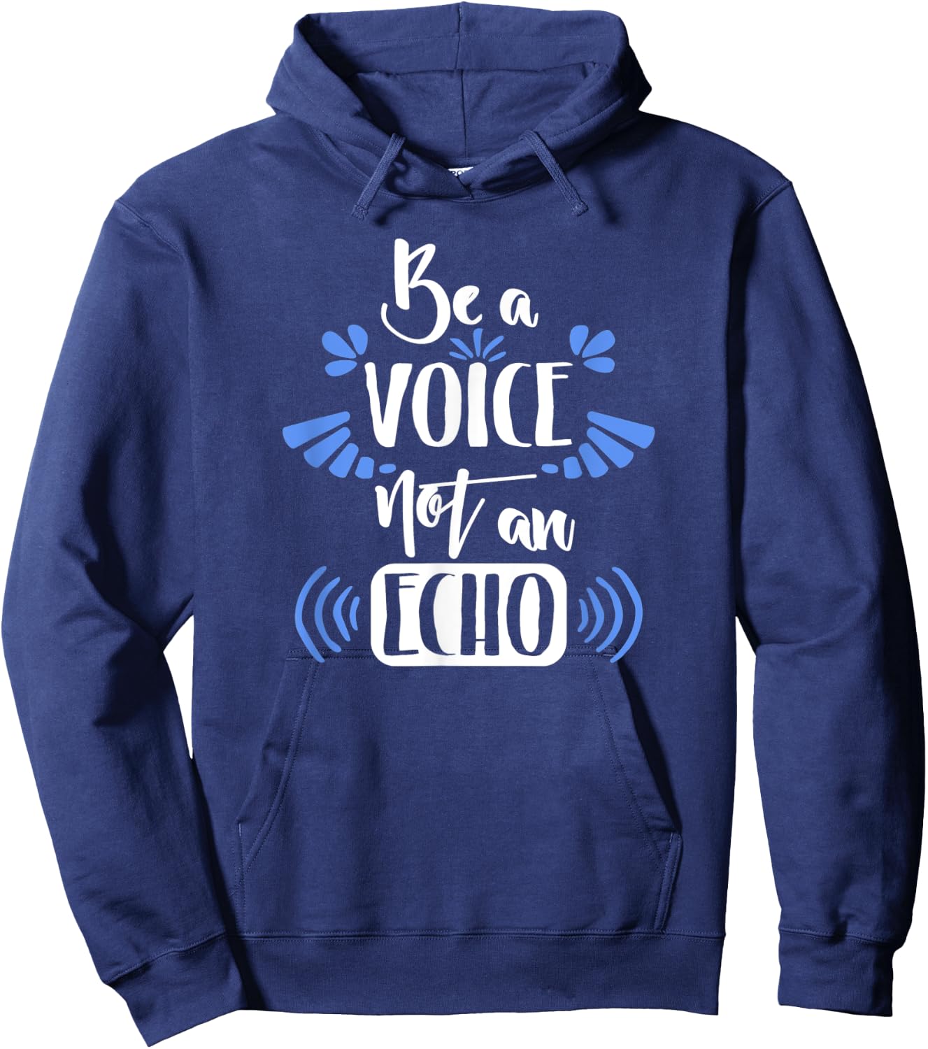 Motivation Shirt Be A Voice Not An Echo Inspiration Gift Hoodie - Hoodie | Navy