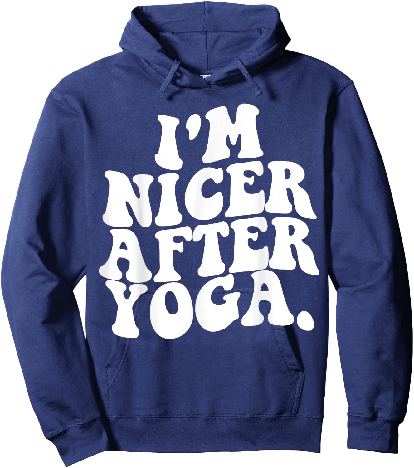 Retro Groovy I'm Nicer After Yoga Funny Sarcastic Saying GYM Hoodie - Hoodie | Navy