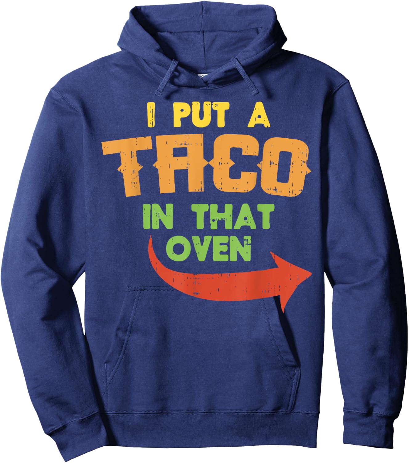 I Put A Taco In That Oven Pregnancy Men Cinco De Mayo Baby Hoodie - Hoodie | Navy