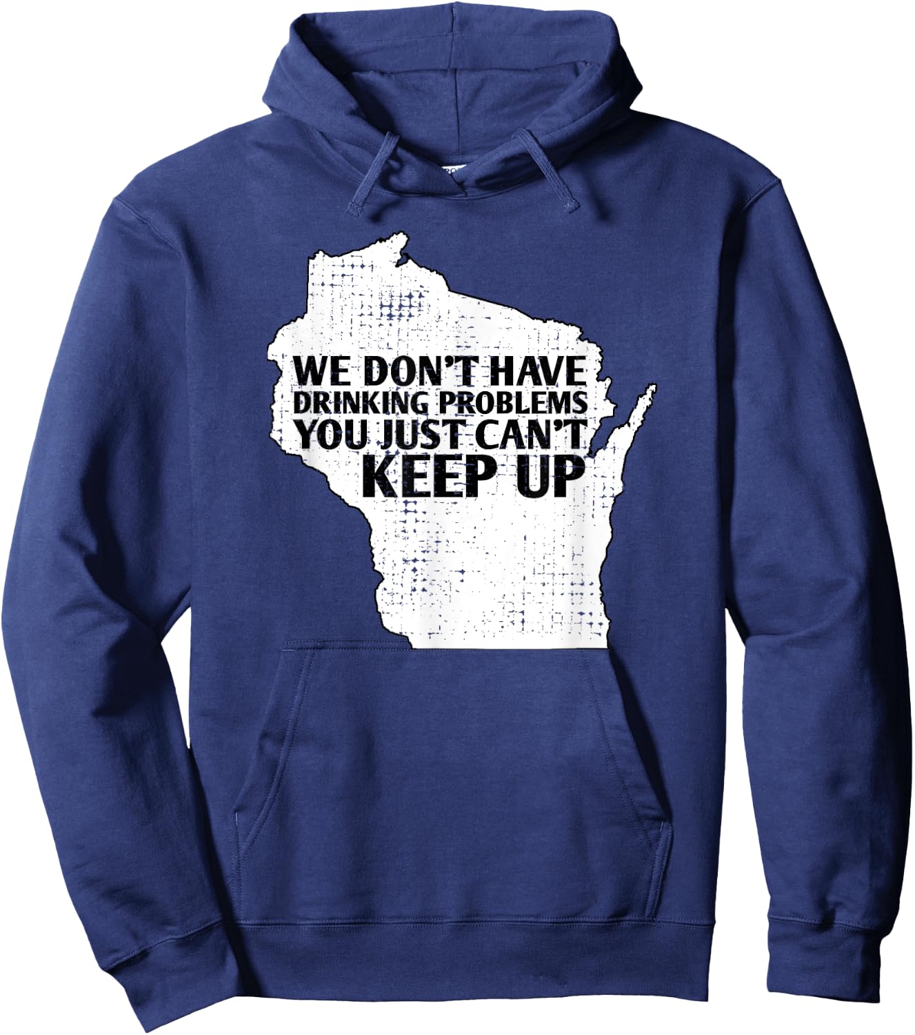 Funny Sayings Drinking State Pride Map Wisconsin Meme Hoodie - Hoodie | Navy