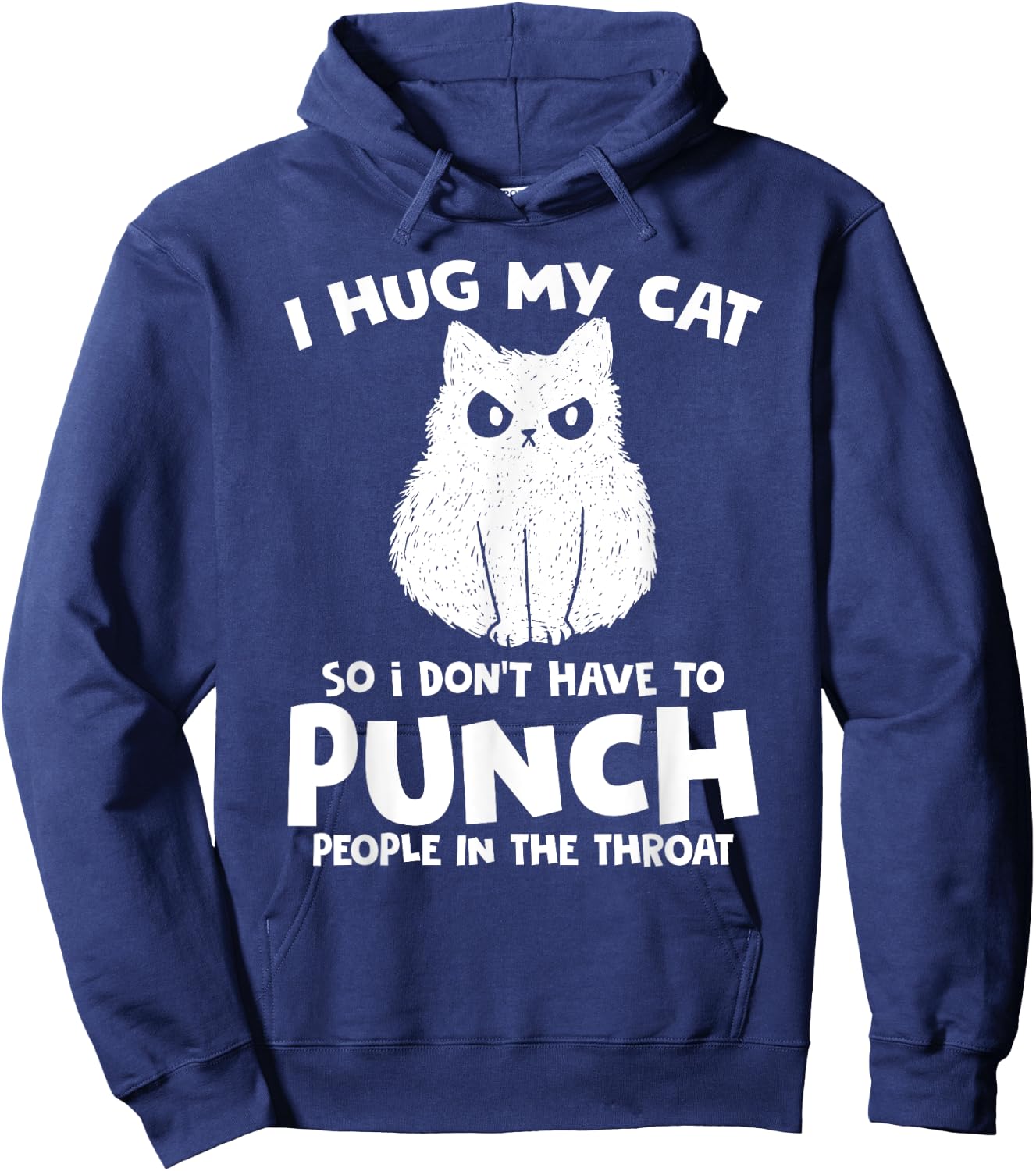 I Hug My Cat So I Don't Punch People In The Throat Women Hoodie - Hoodie | Navy