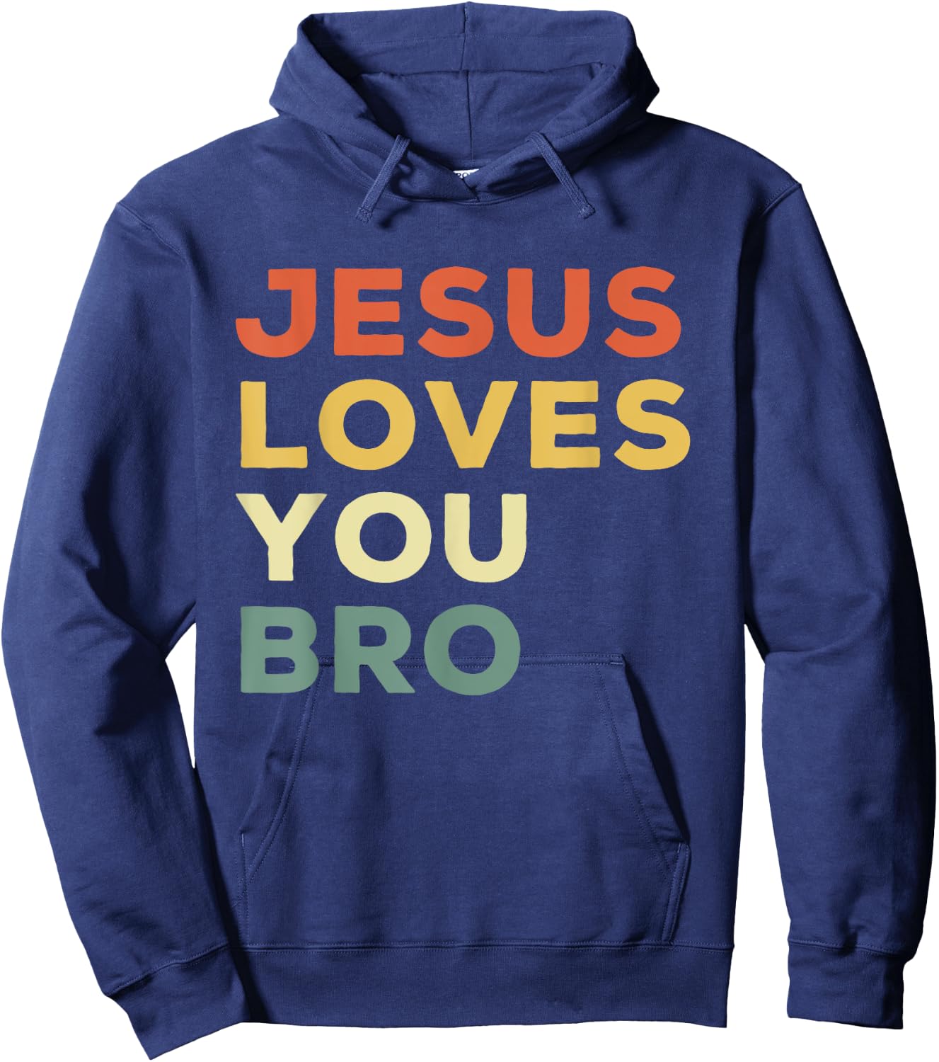 Funny Jesus Loves You Bro Christian Faith Quote Hoodie - Hoodie | Navy