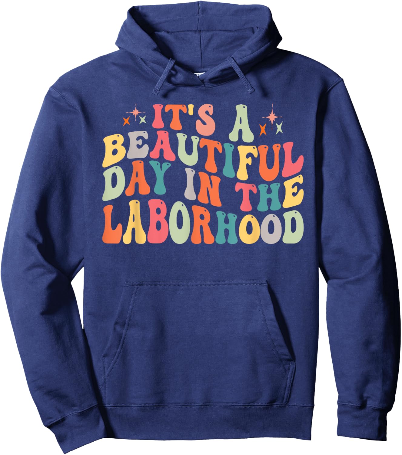 It's A Beautiful Day In The Laborhood Retro Labor Delivery Hoodie - Hoodie | Navy