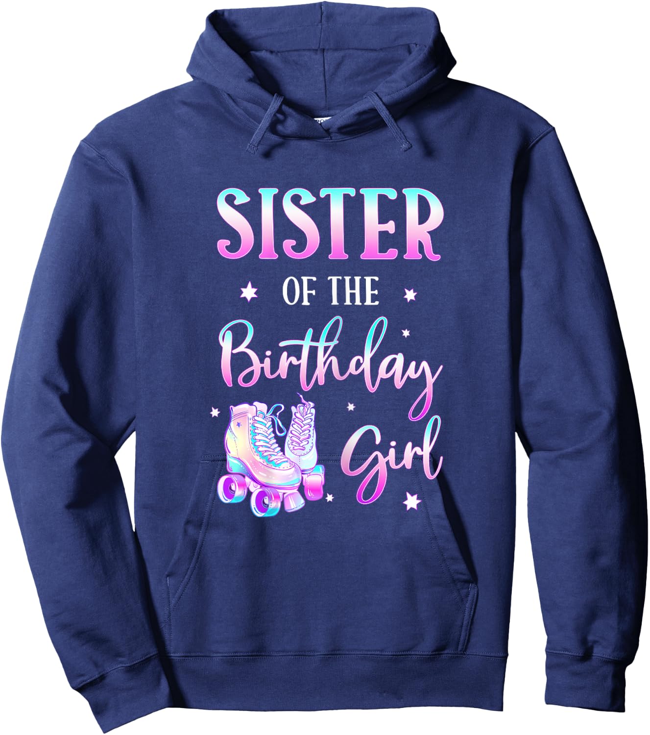 Sister of the Birthday Girl Rolling Skate Bday Theme Family Hoodie - Hoodie | Navy