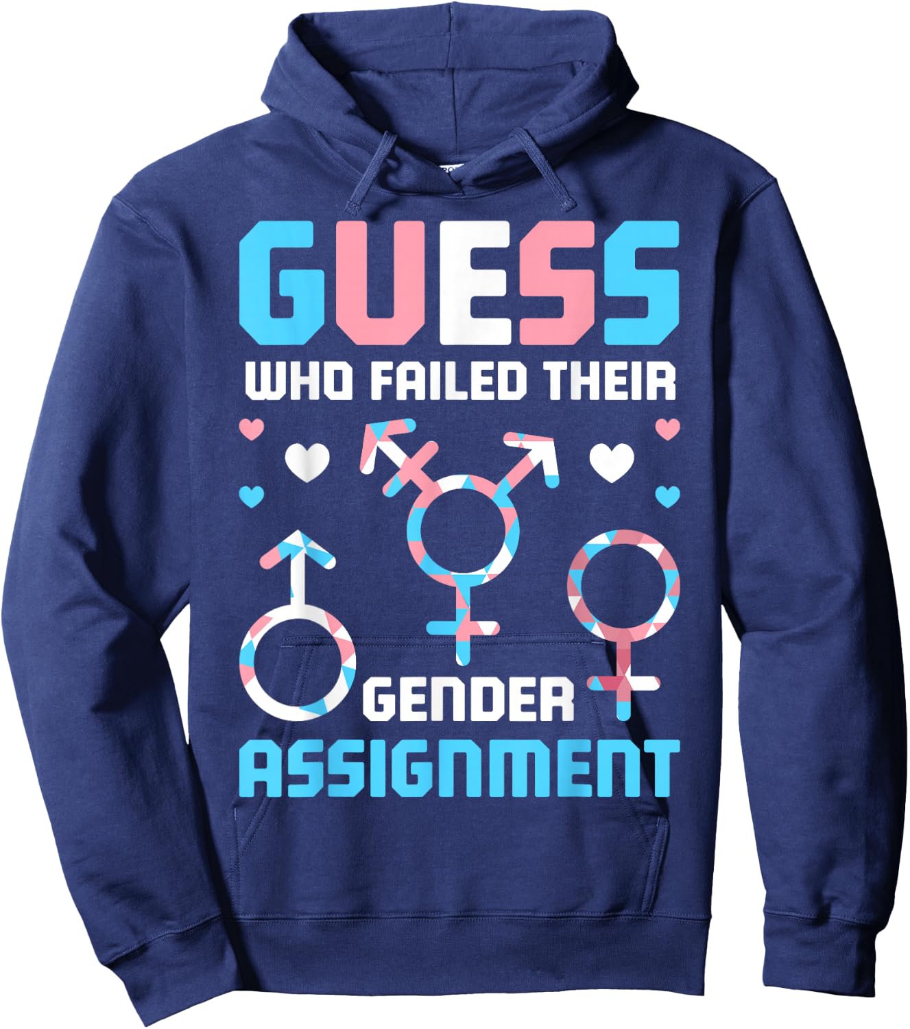 Guess Who Failed Their Gender Assignment Hoodie - Hoodie | Navy