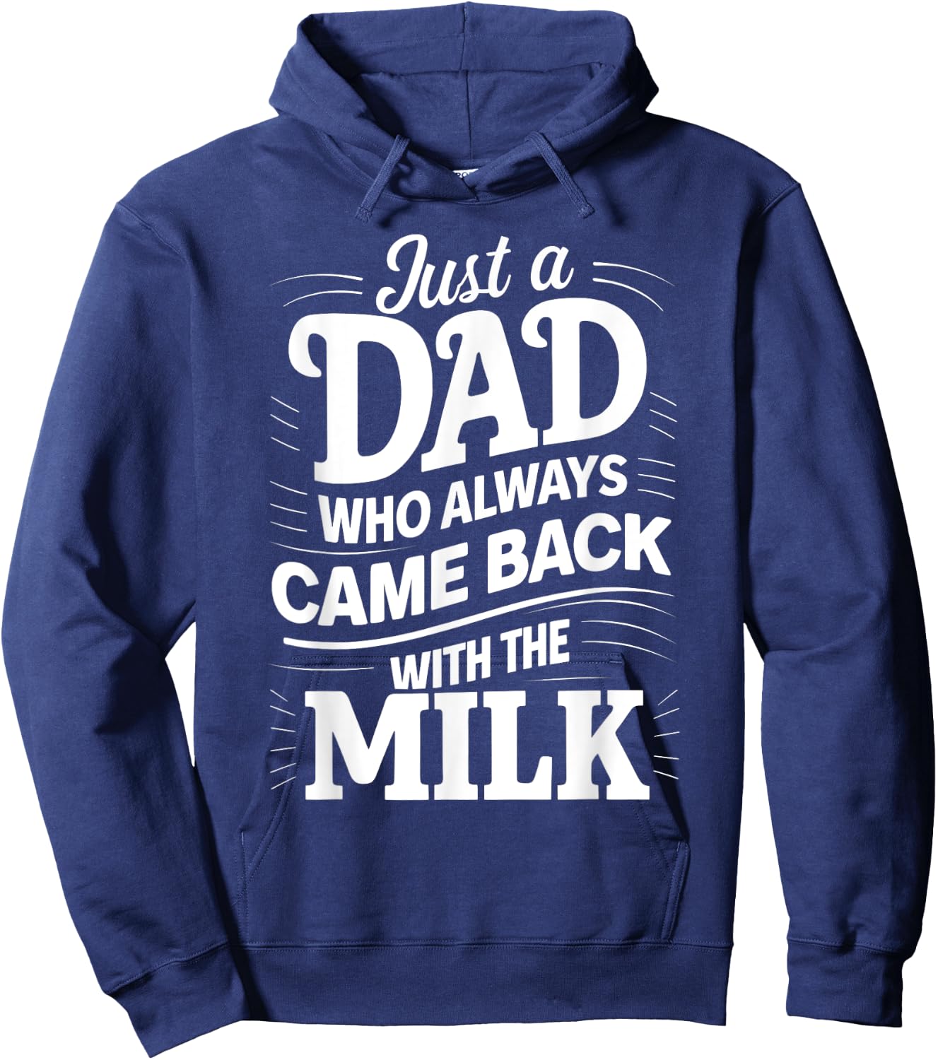 Just A Dad Who Always Came Back With The Milk Father's Day Hoodie - Hoodie | Navy