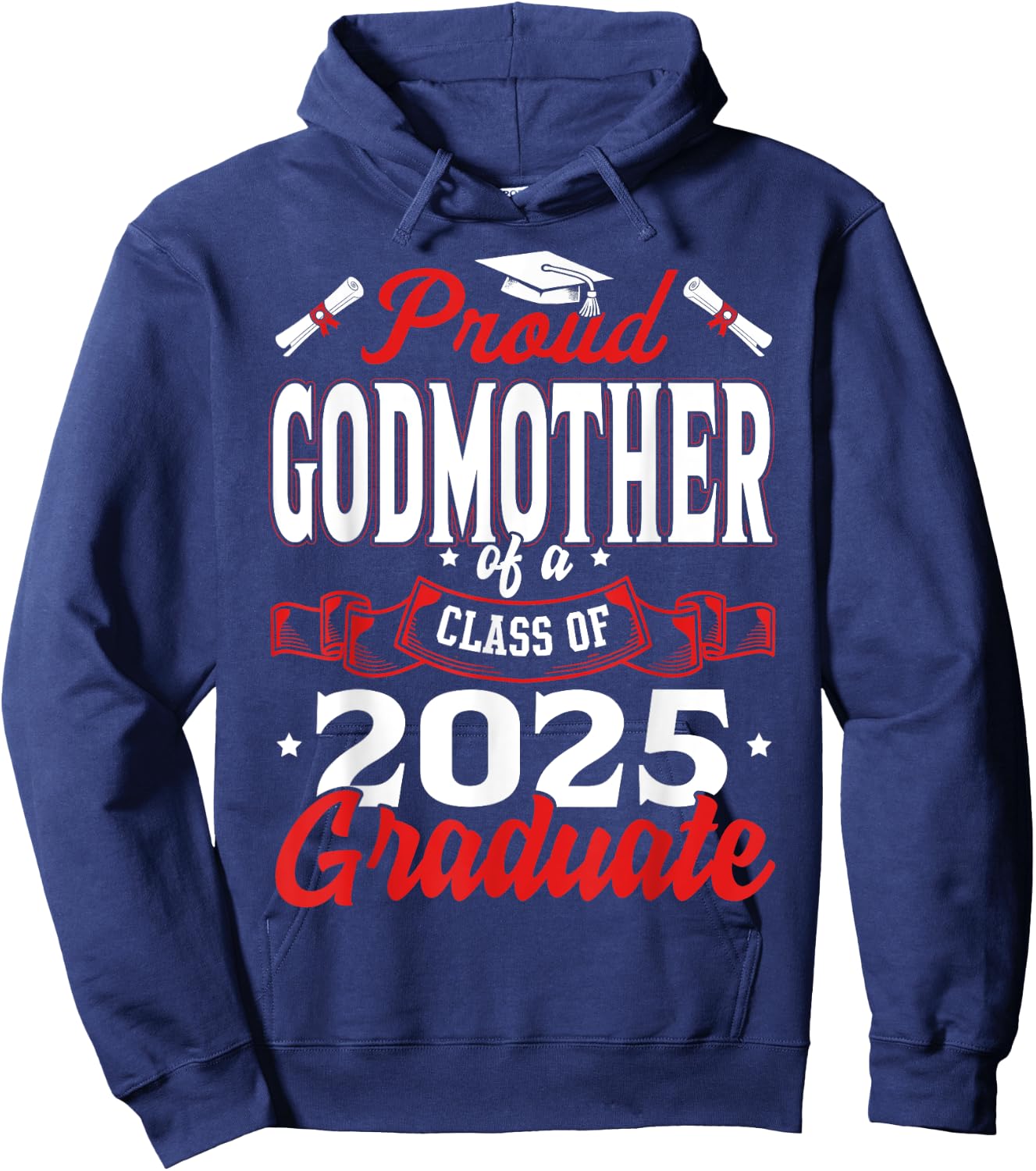 Proud Godmother Of A Class Of 2025 Graduate Senior 25 Hoodie - Hoodie | Navy