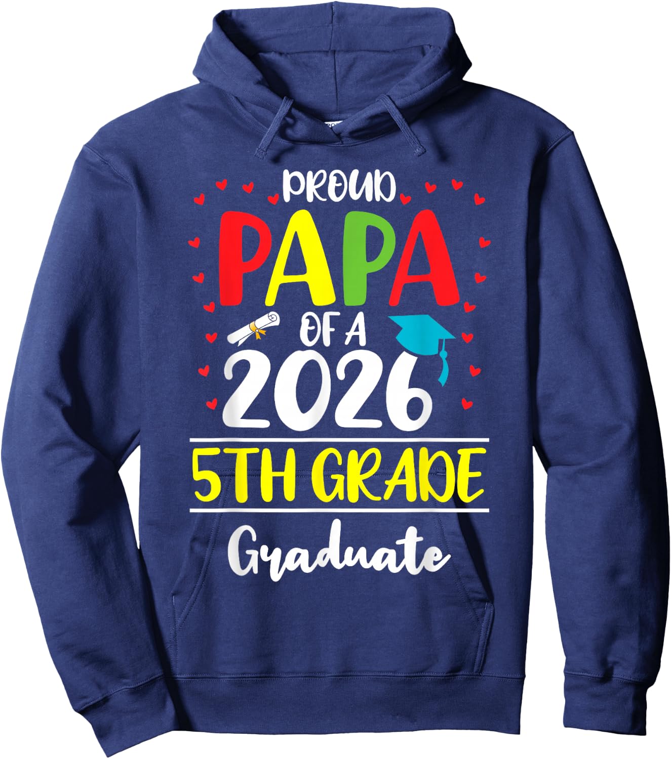 Funny Proud Papa of a Class of 2026 5th Grade Graduate Hoodie - Hoodie | Navy