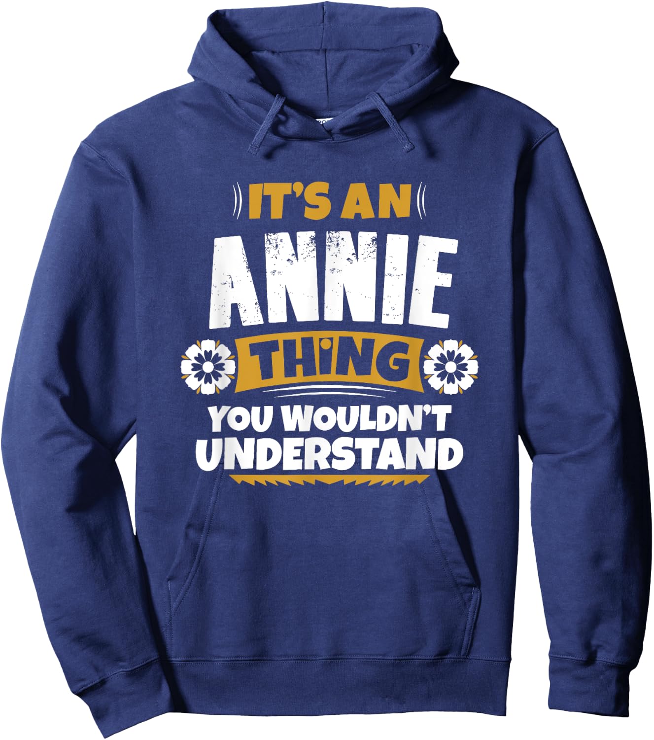 its an Annie thing you wouldnt understand Annie Hoodie - Hoodie | Navy