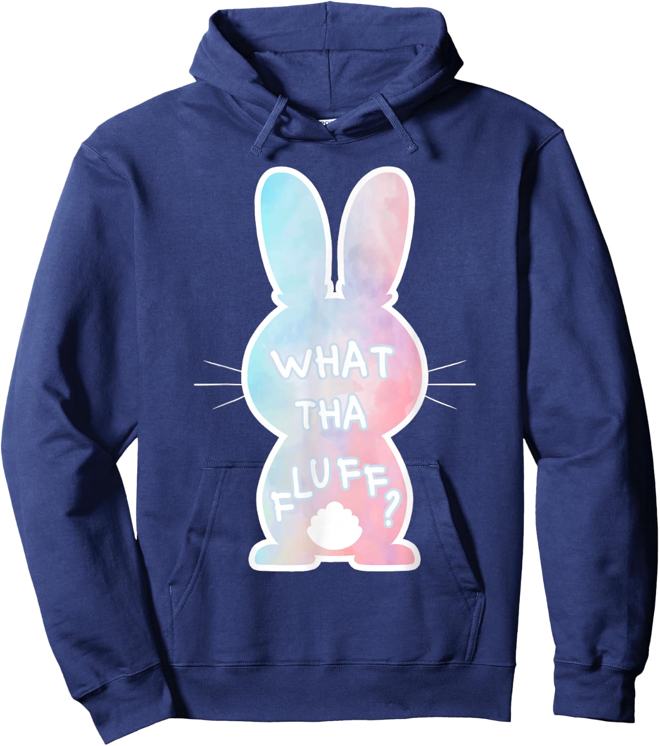 What Tha Fluff Funny Tie Dye Easter Bunny Egg Hunt Adult Pun Hoodie - Hoodie | Navy