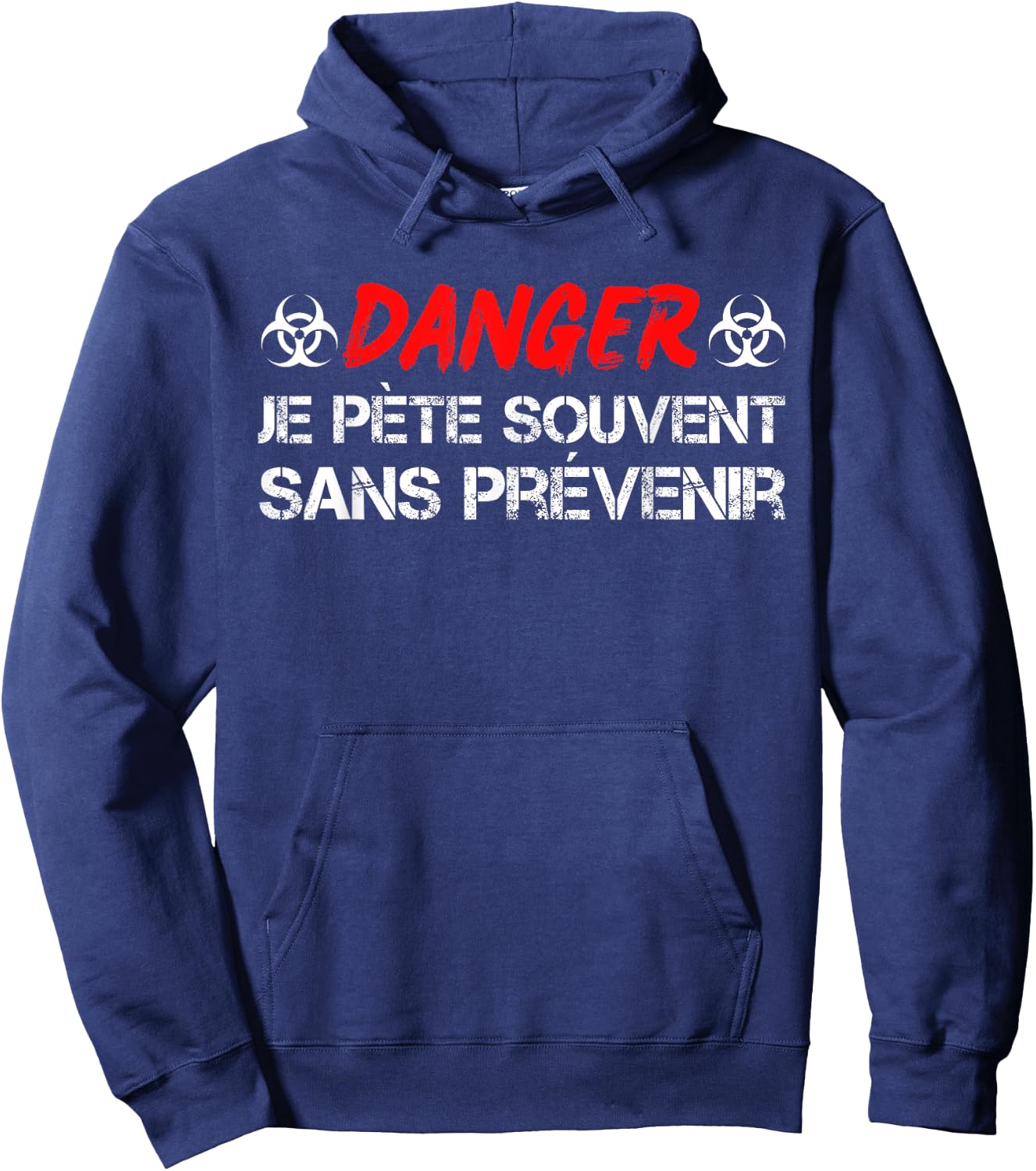 DANGER Je Pète souvent Sans Prévenir - Humour Beauf Funny , Black Hoodie - Hoodie | Navy