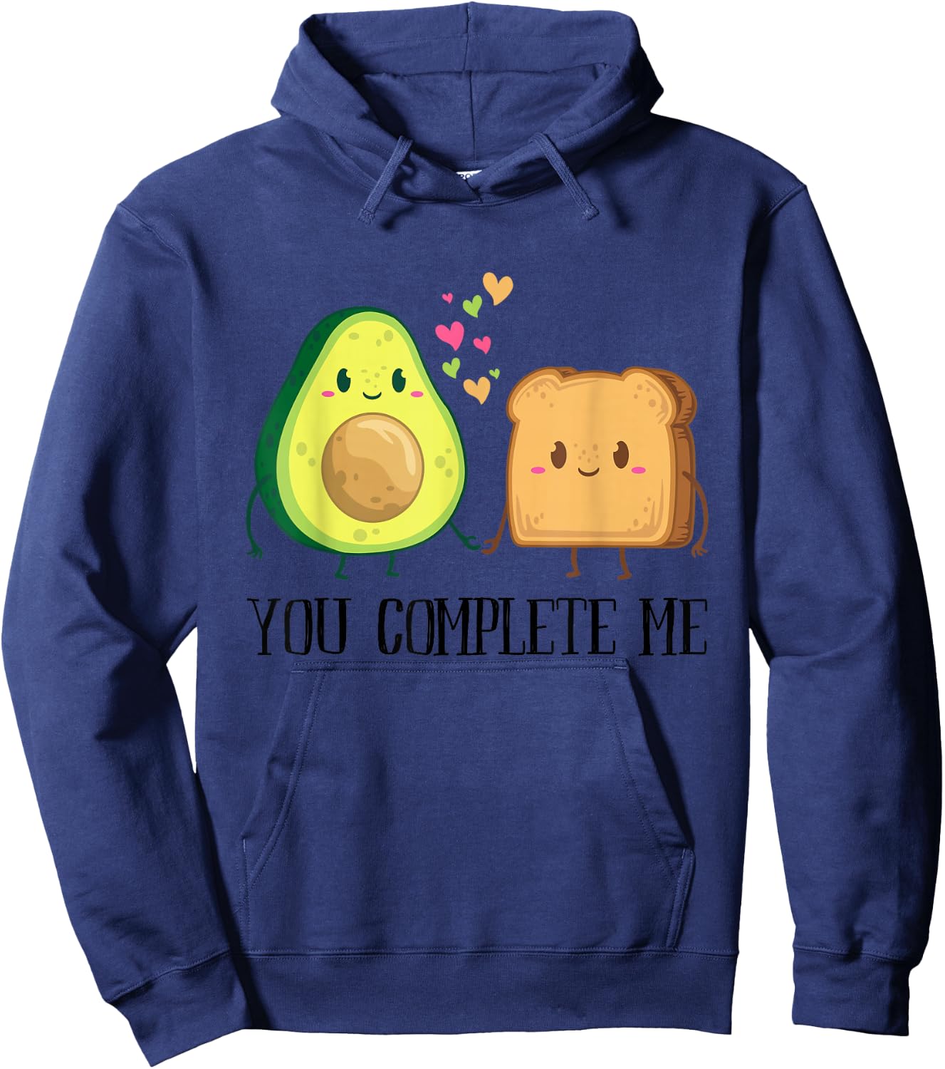 Avocado Toast You Complete Me Funny Vegan Fruit Lover Outfit Hoodie - Hoodie | Navy