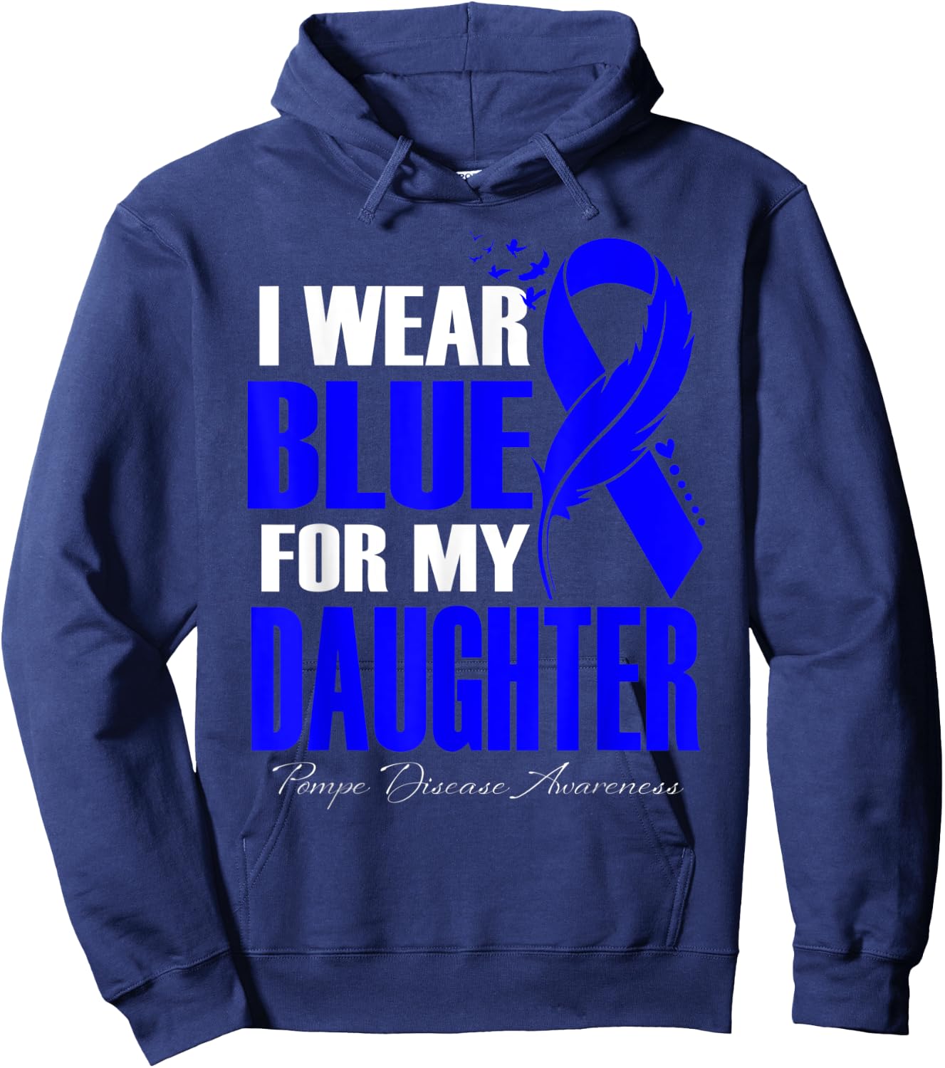 I Wear Blue For My Daughter Pompe Disease Awareness Feather Hoodie - Hoodie | Navy