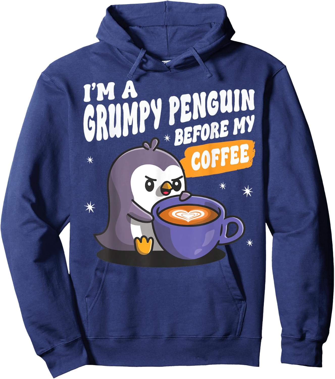 I'm a Grumpy Penguin Before my Coffee Funny Coffee Lover Hoodie - Hoodie | Navy