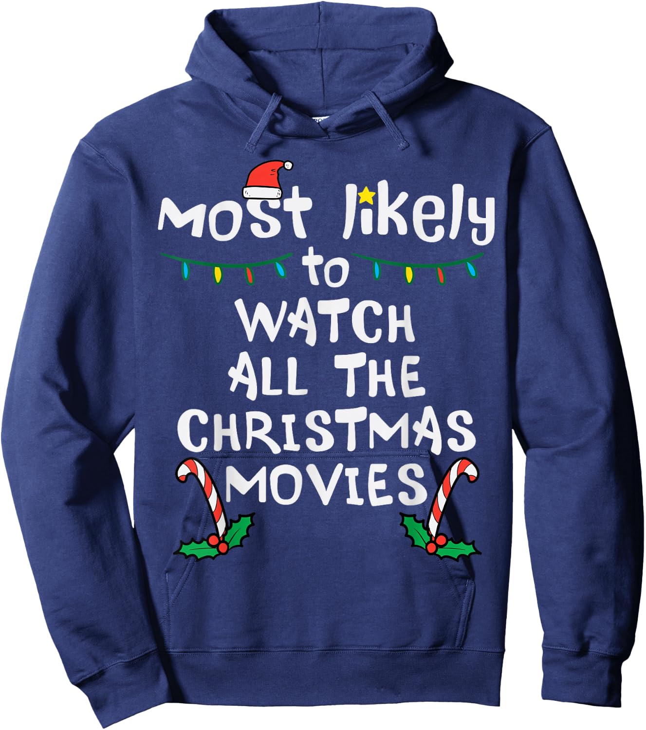 Most Likely Watch Christmas Movie Xmas Family Matching Women Hoodie - Hoodie | Navy