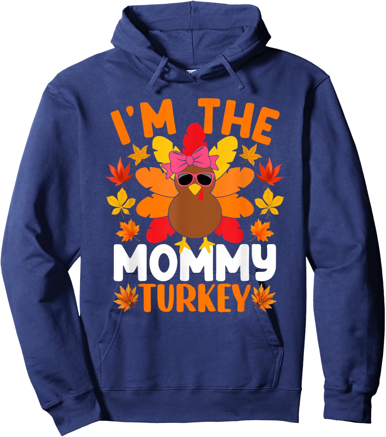 I'm The Mommy Turkey Shirt Funny Turkey Thanksgiving Hoodie - Hoodie | Navy