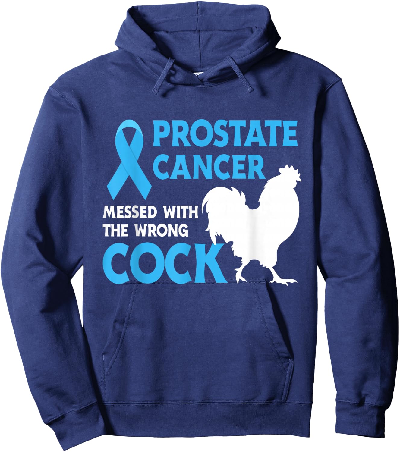 Prostate Cancer Messed With The Wrong Cock Cancer Awareness Hoodie - Hoodie | Navy