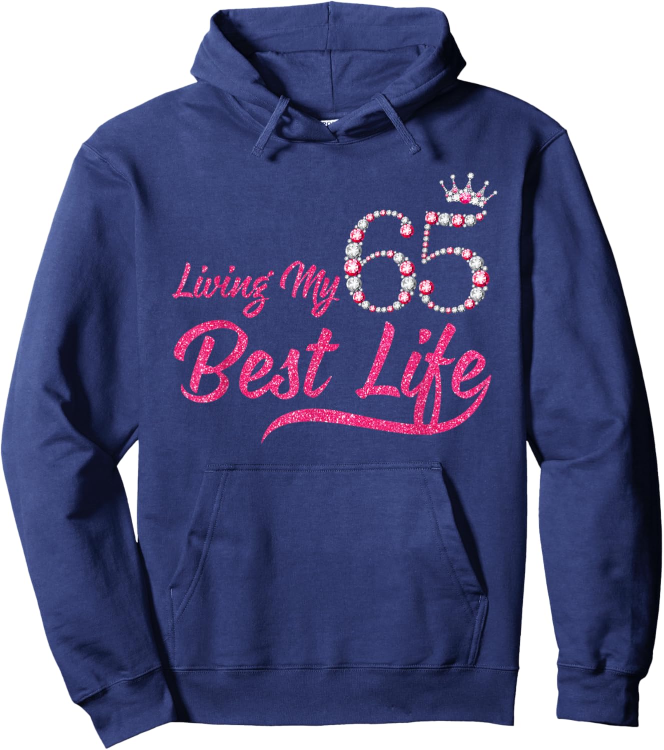 Living My Best Life 65 Years Old 65th Birthday Queen Women Hoodie - Hoodie | Navy