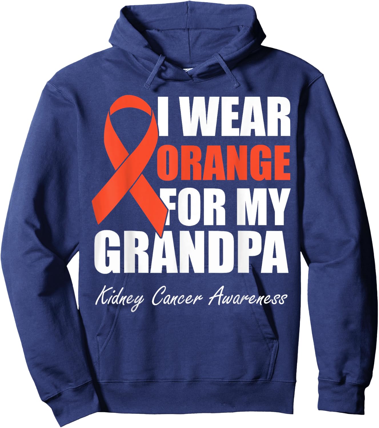 I Wear Orange For My Grandpa Kidney Cancer Awareness Hoodie - Hoodie | Navy
