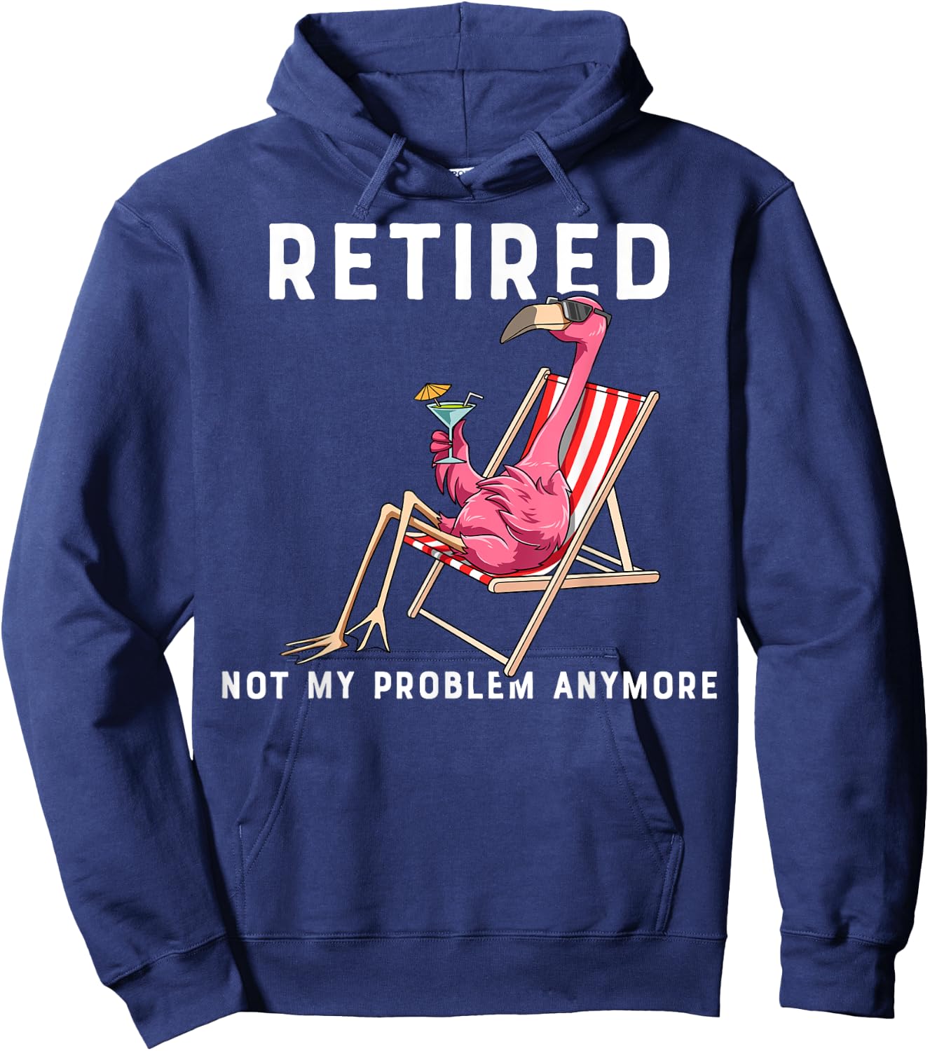 Flamingo Retirement Flamingo Retired Not My Problem Anymore Hoodie - Hoodie | Navy