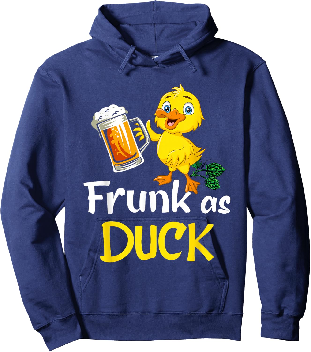 Frunk As Duck For Drunk Alcohol Drinker Beer Hoodie - Hoodie | Navy