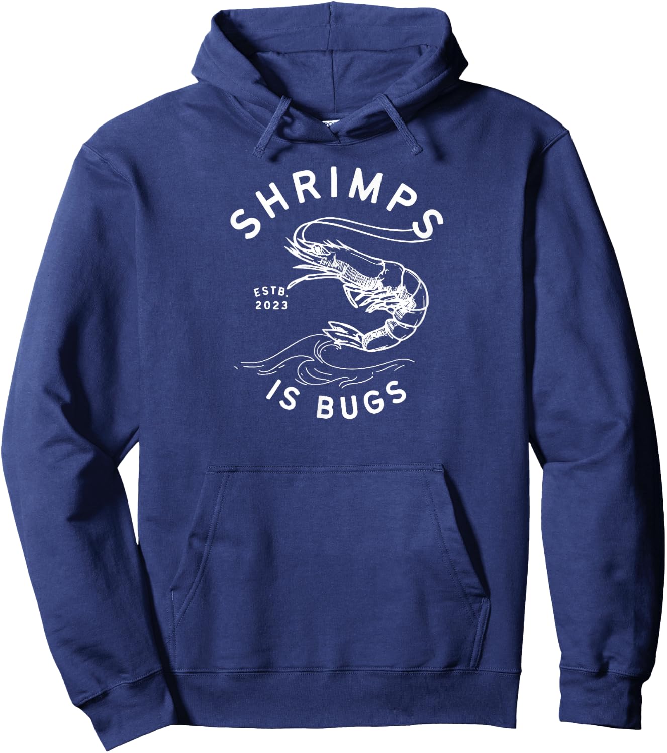SHRIMPS IS BUGS FUNNY body art INSPIRED Popular and widely Hoodie - Hoodie | Navy