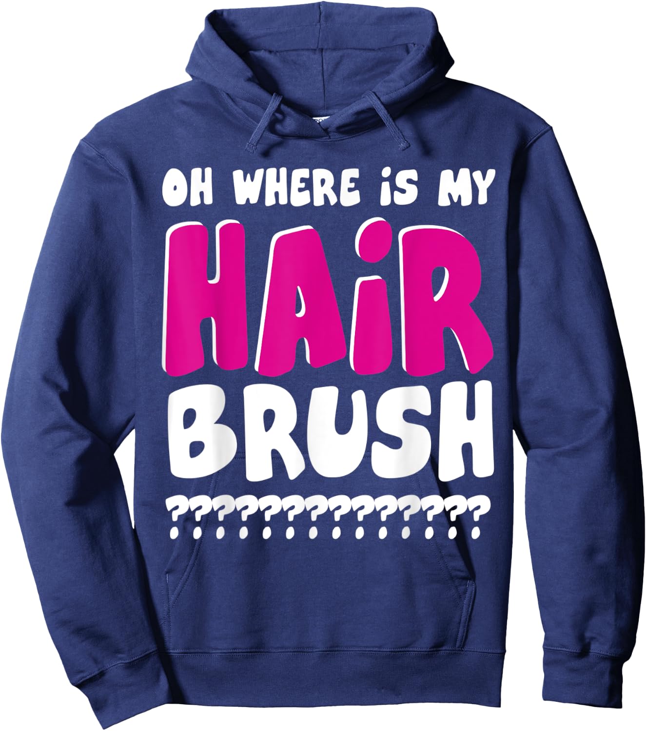 Oh Where is My Hairbrush Hoodie - Hoodie | Navy